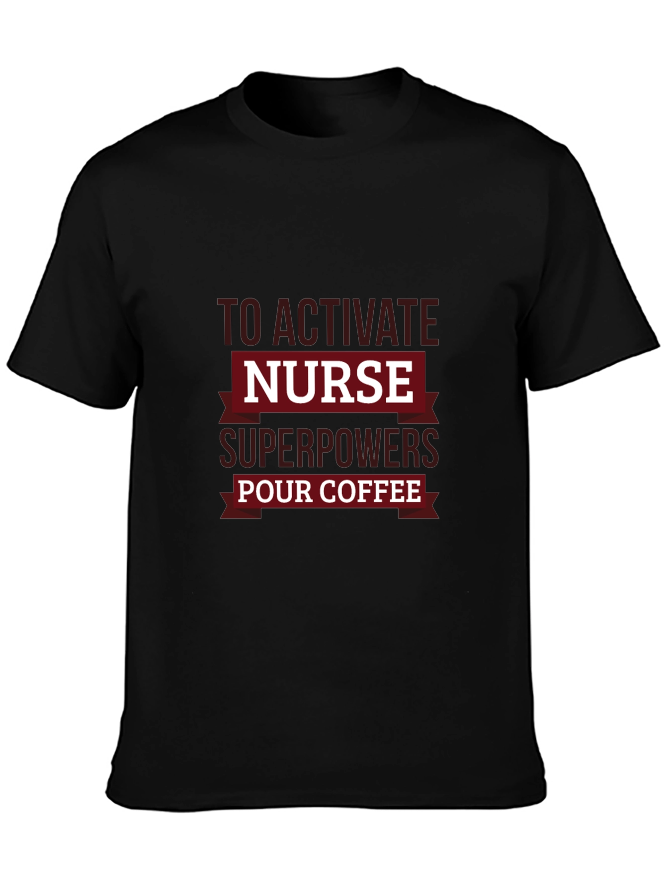Nurse Superpowers Coffee T-Shirt