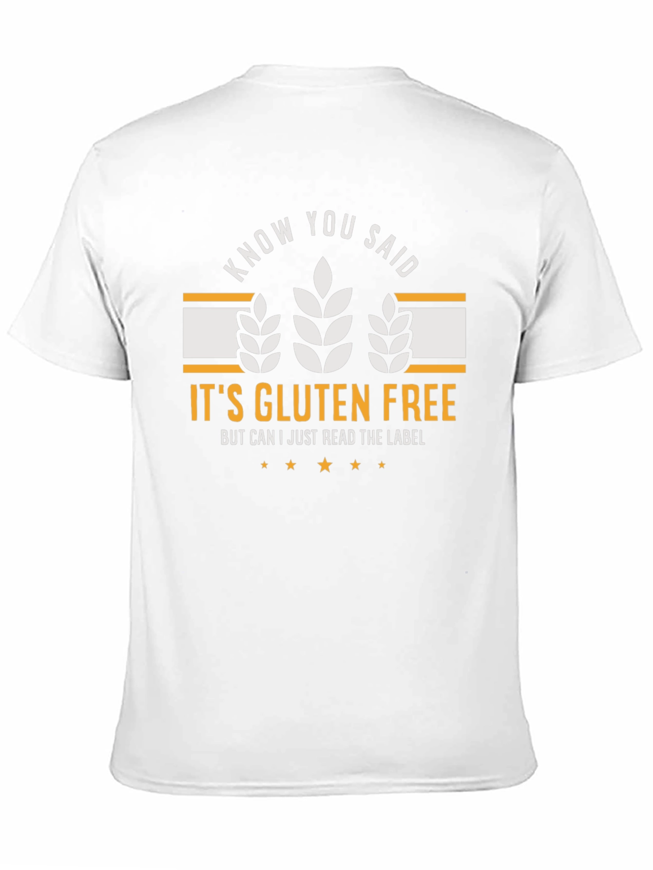 Gluten Free T-Shirt: Know You Said - Funny Tee