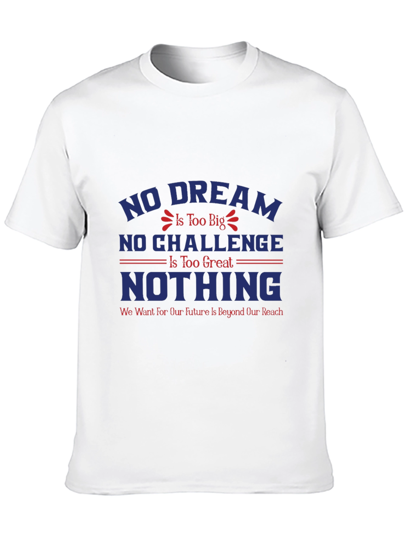 Inspirational Graphic T-Shirt - Dream Big