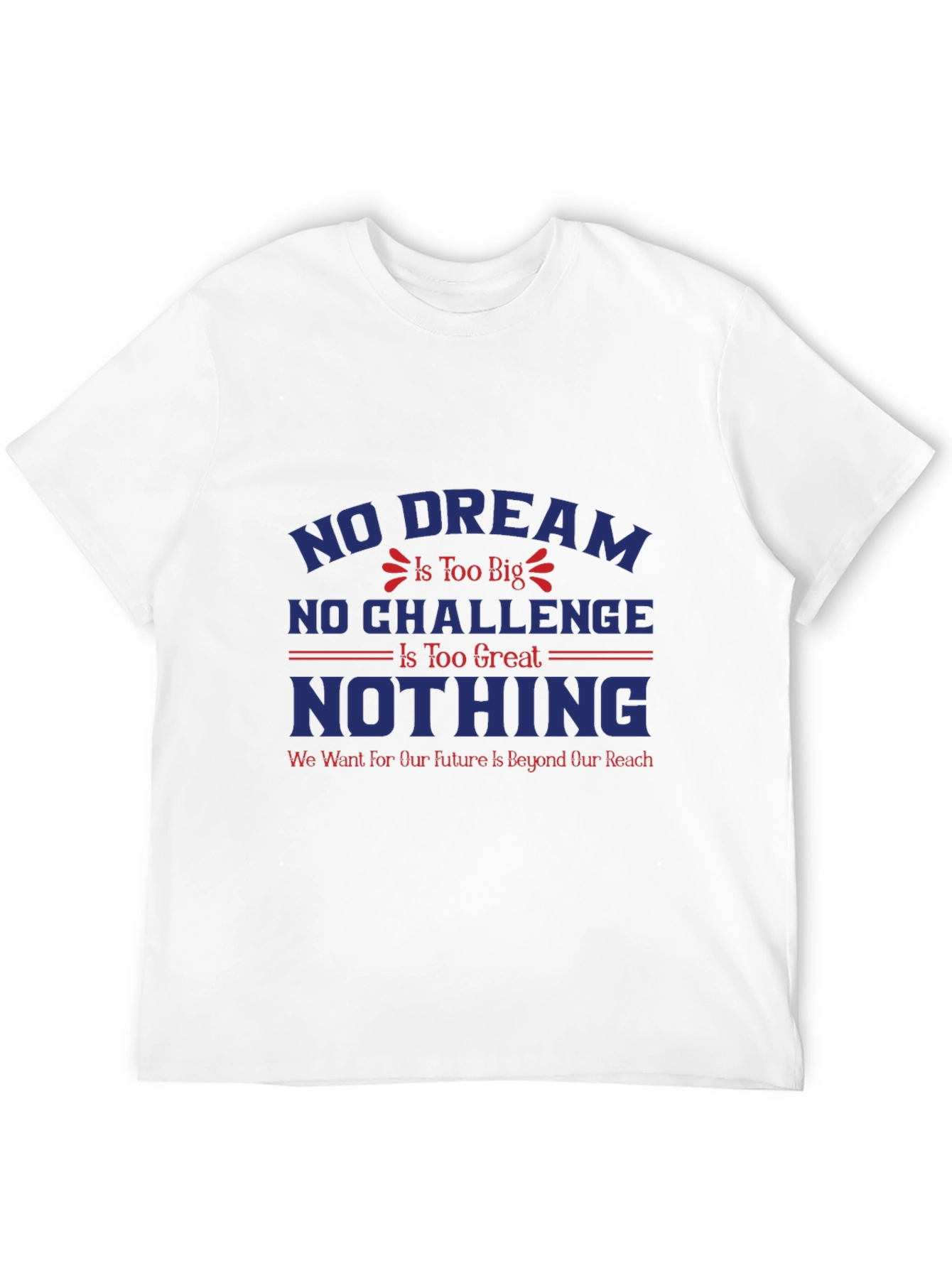 Inspirational Graphic T-Shirt - Dream Big