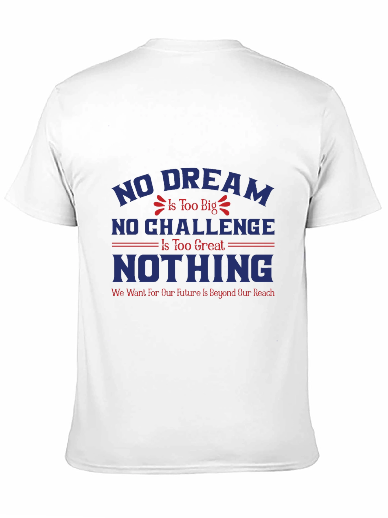 Inspirational Graphic T-Shirt - Dream Big