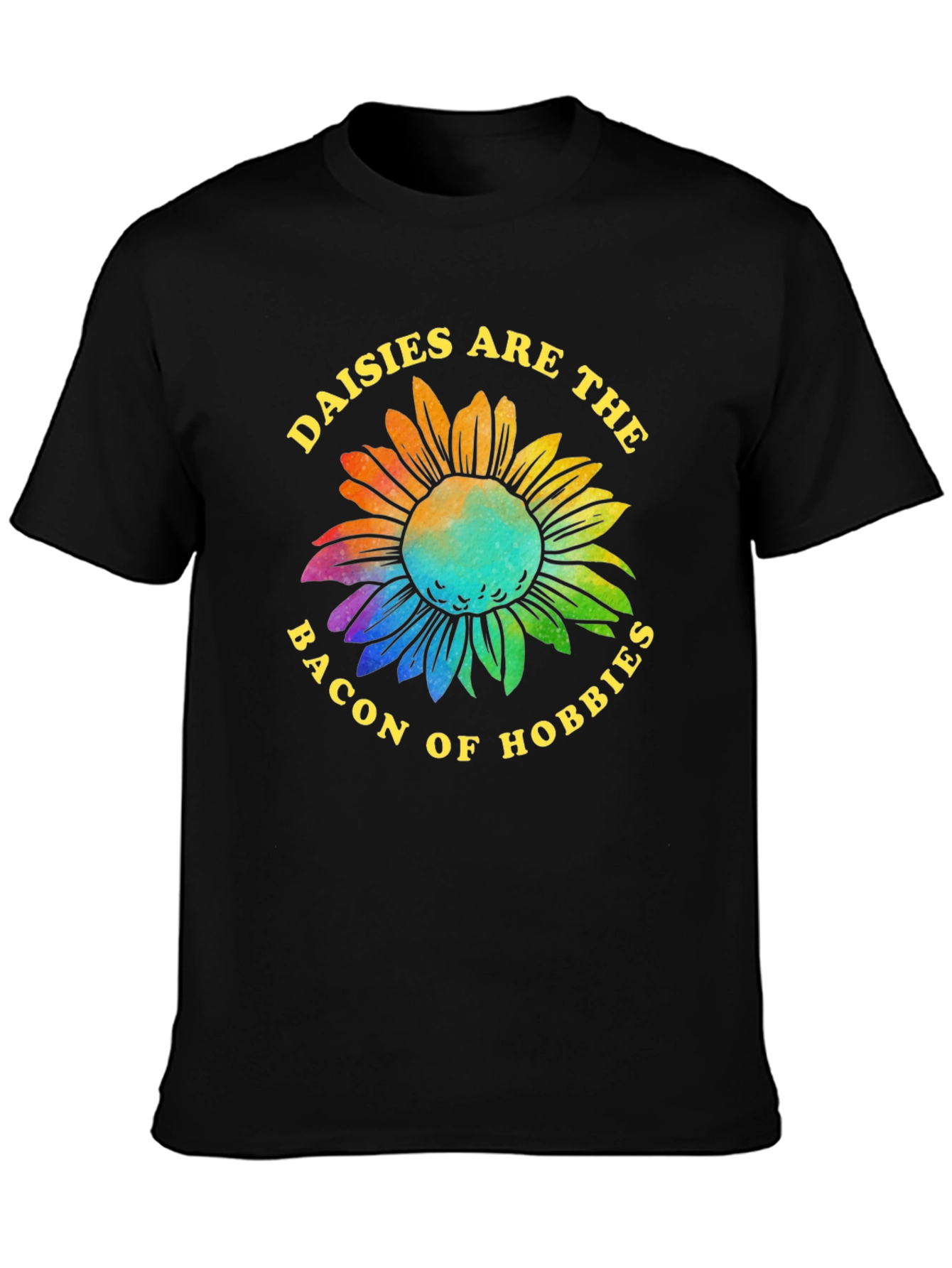 Daisies are the Bacon of Hobbies T-Shirt