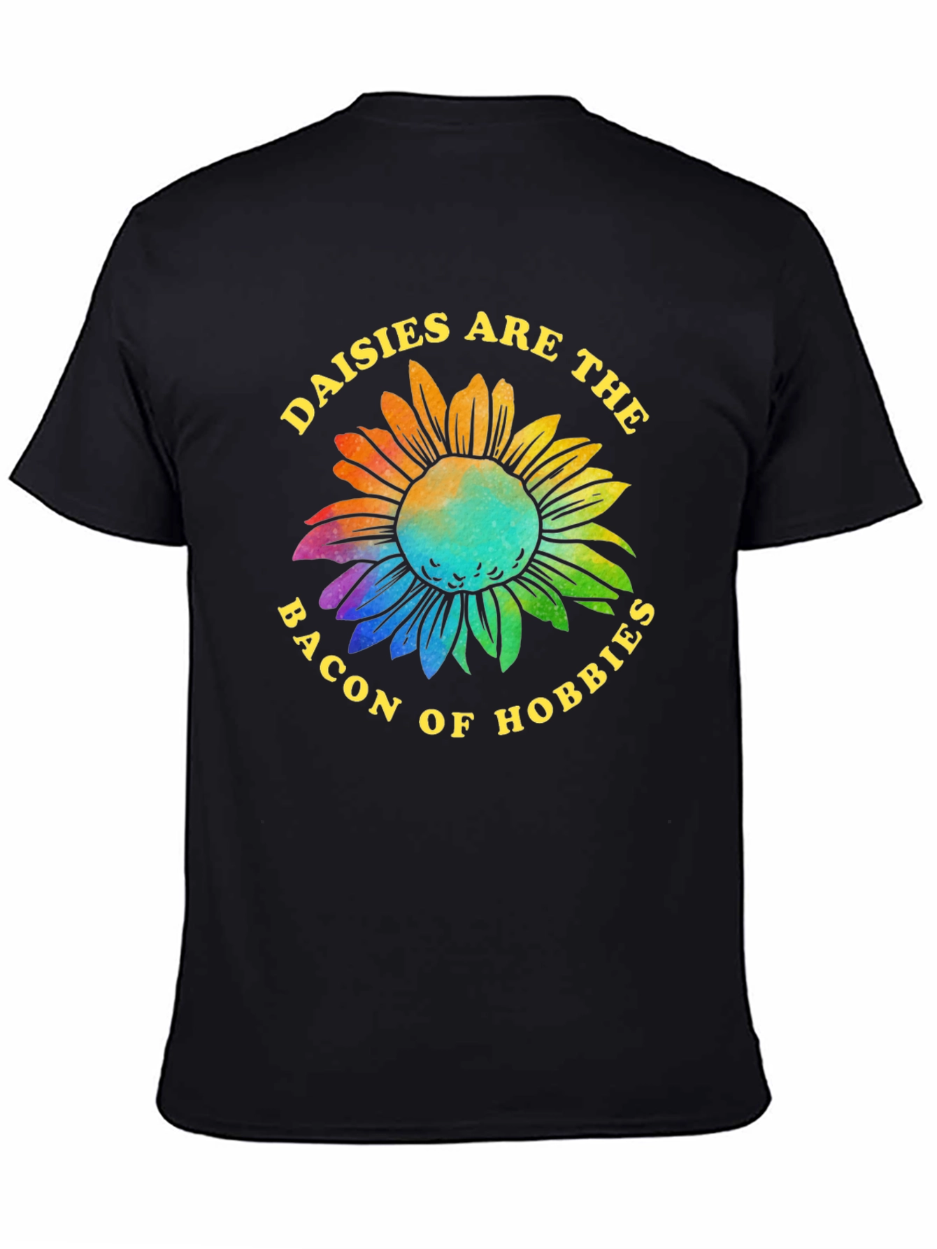 Daisies are the Bacon of Hobbies T-Shirt