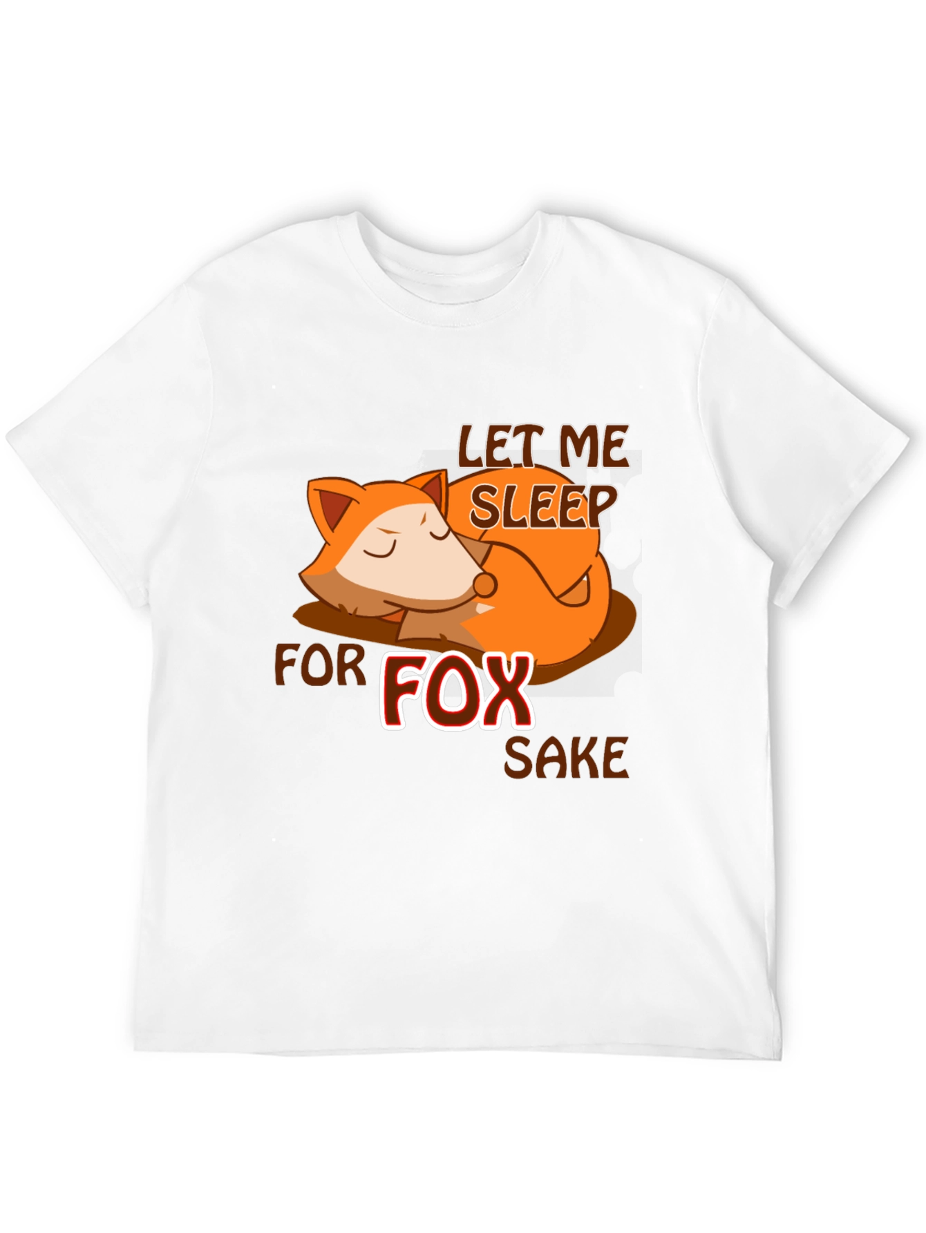 Let Me Sleep for Fox Sake T-Shirt