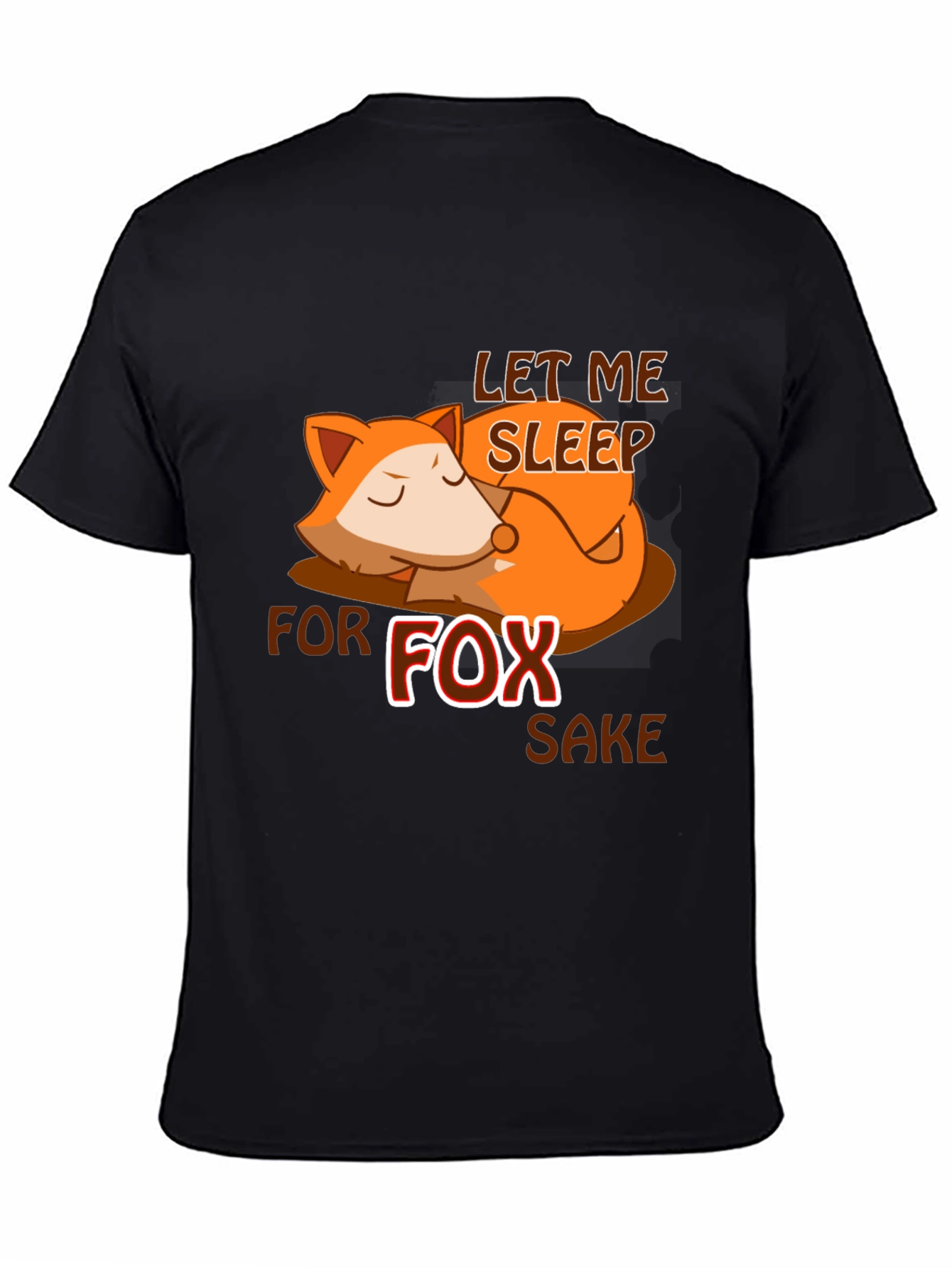 Let Me Sleep for Fox Sake T-Shirt