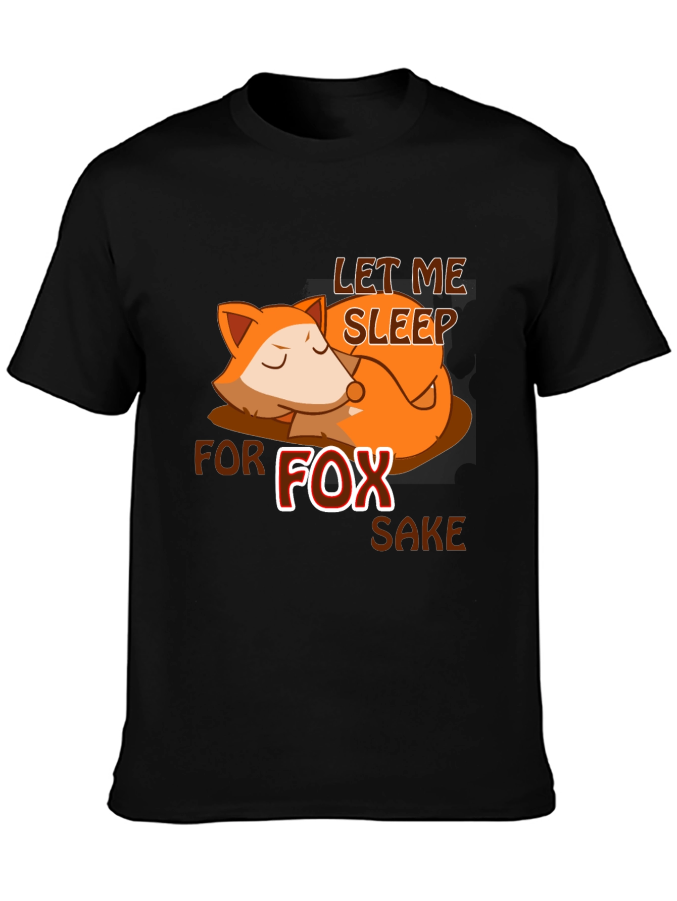 Let Me Sleep for Fox Sake T-Shirt