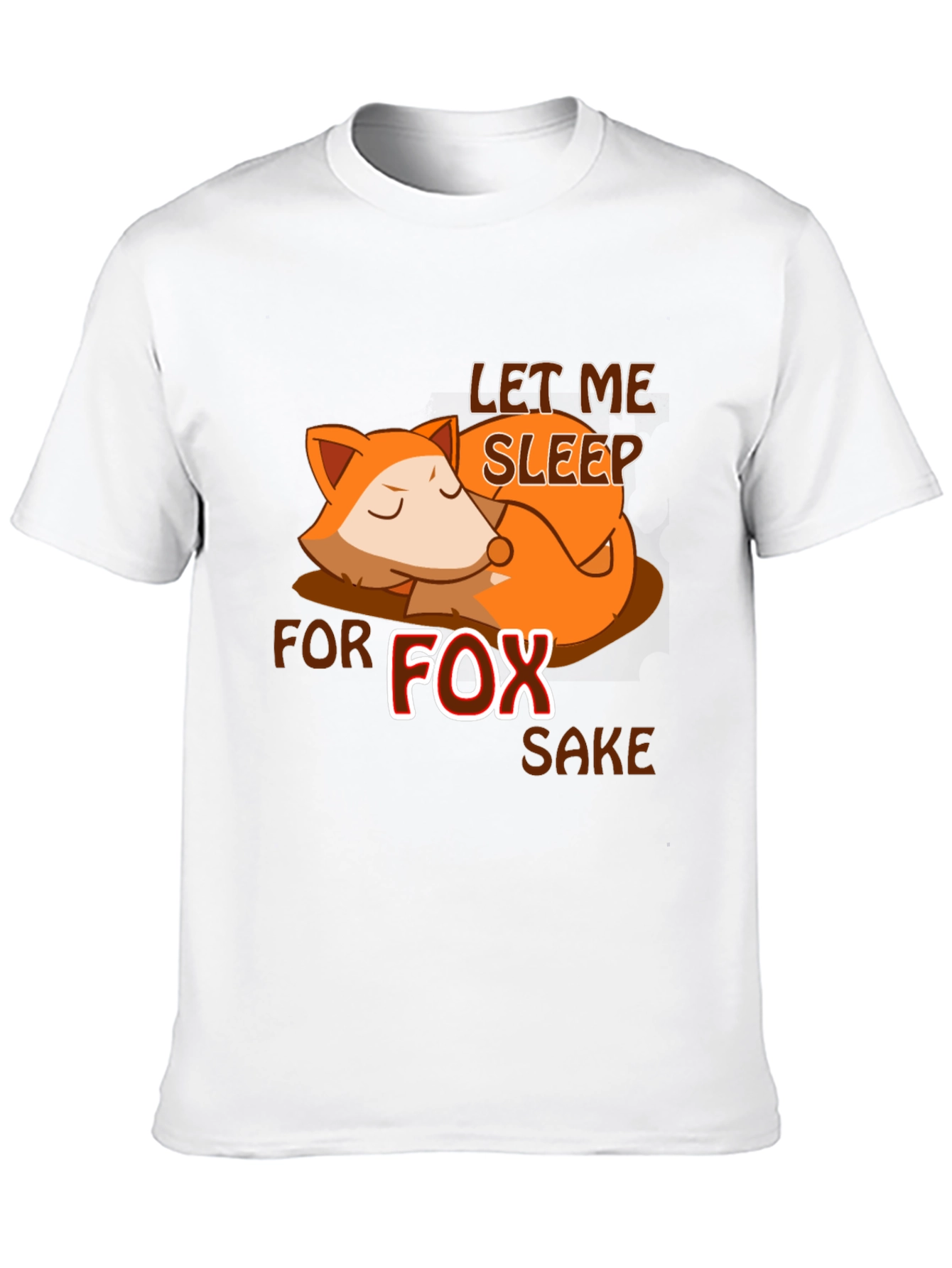 Let Me Sleep for Fox Sake T-Shirt