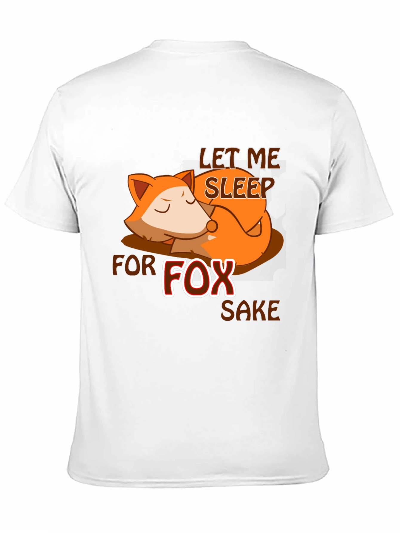 Let Me Sleep for Fox Sake T-Shirt