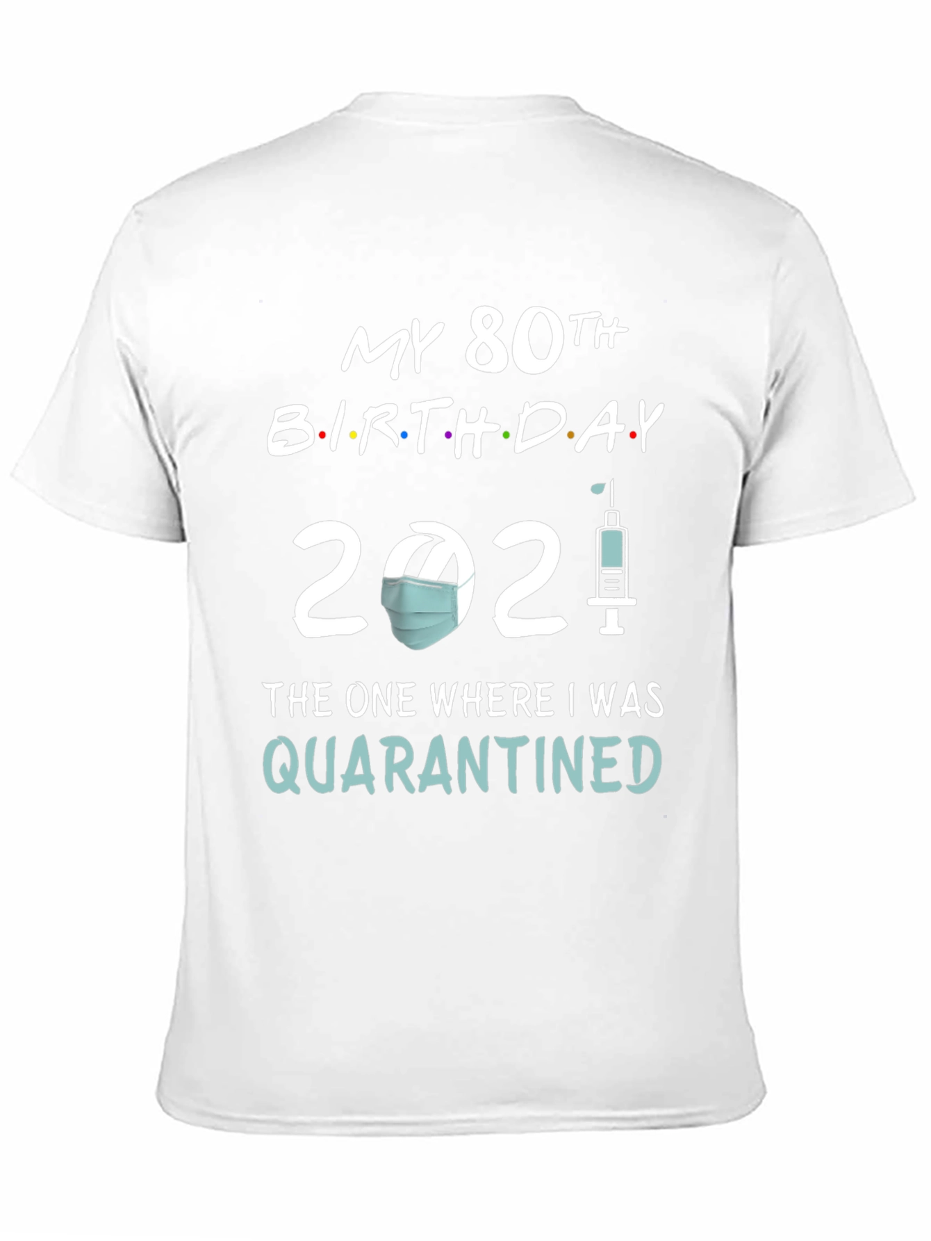 80th Birthday Quarantine 2021 T-Shirt