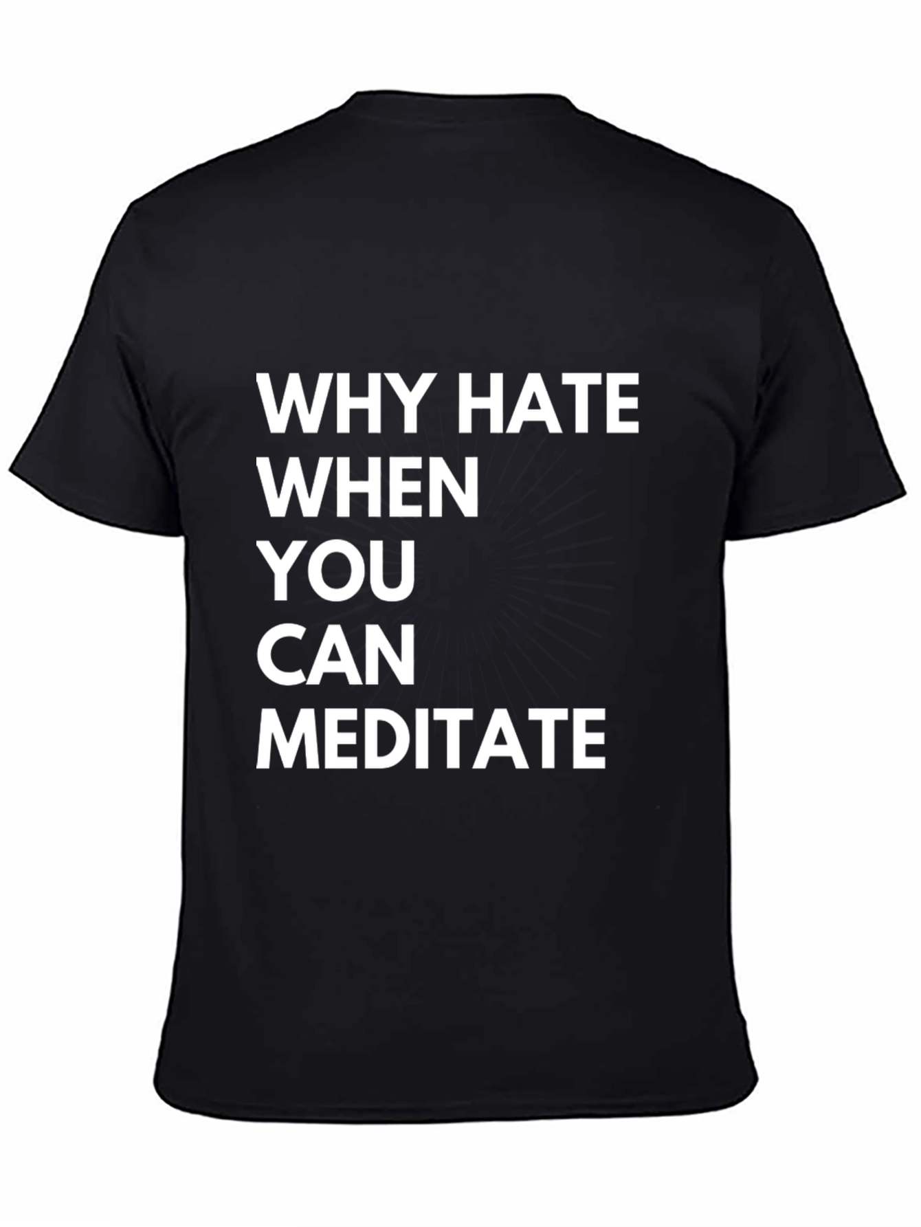 Why Hate Meditate! Black Graphic Tee Shirt