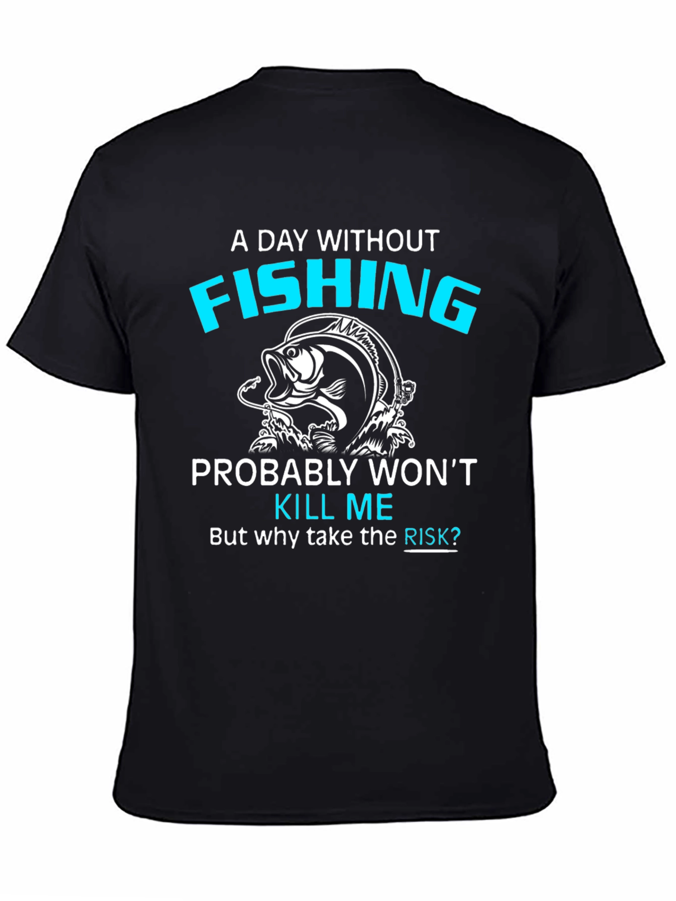 Fishing Lover T-Shirt - A Day Without Fishing
