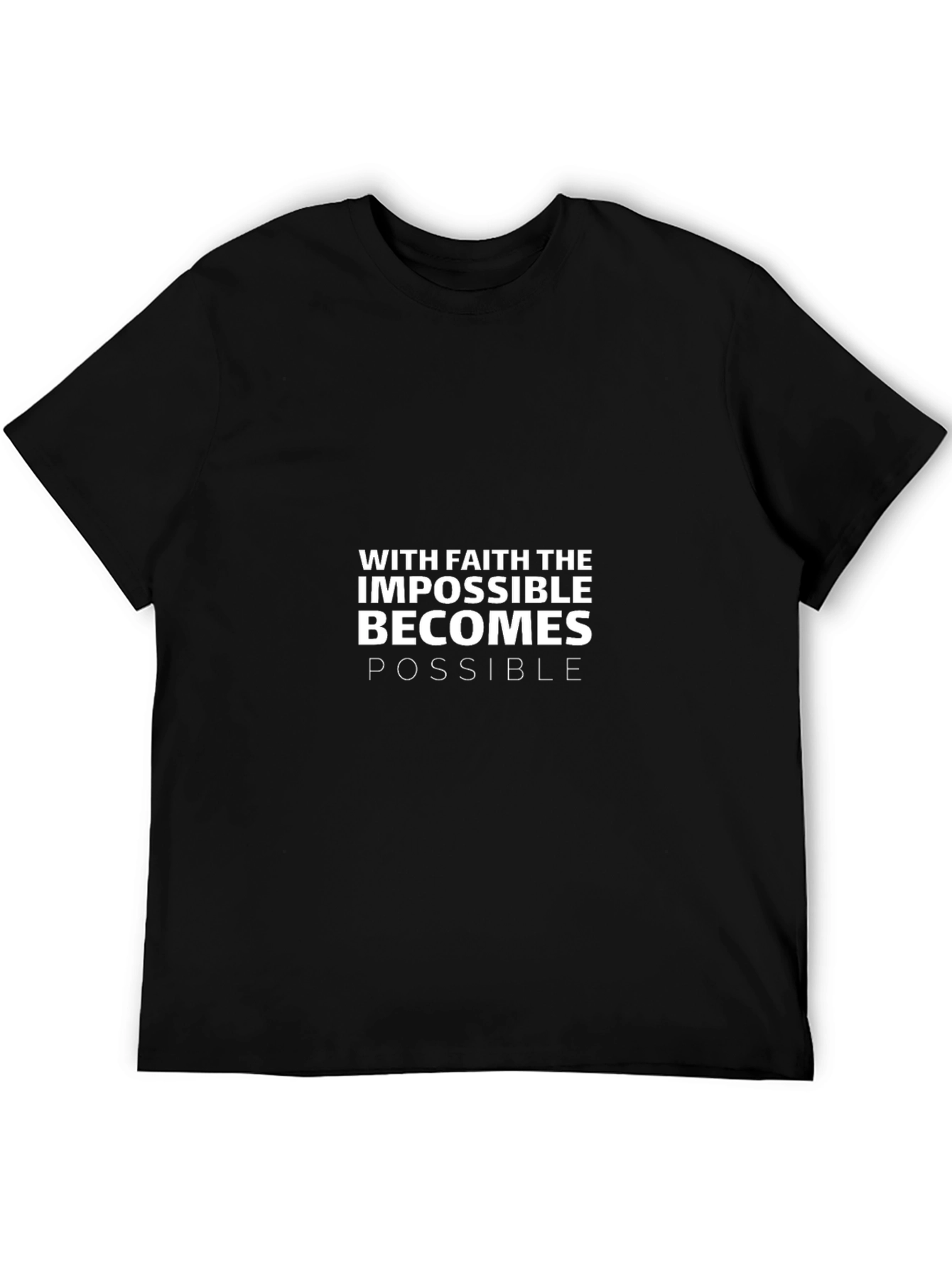 Faith Makes Possible T-Shirt