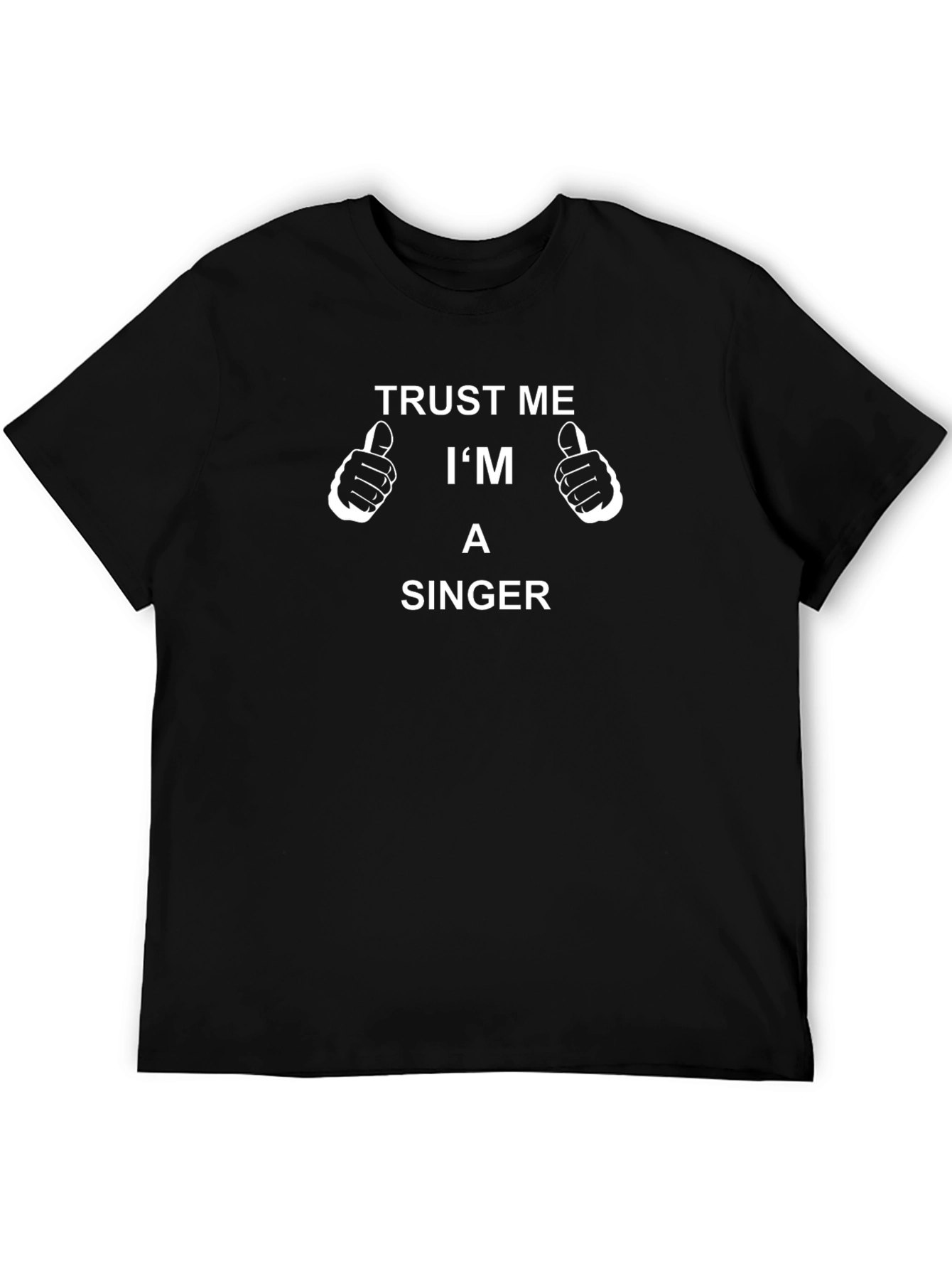 Trust Me Im A Singer Graphic T-Shirt
