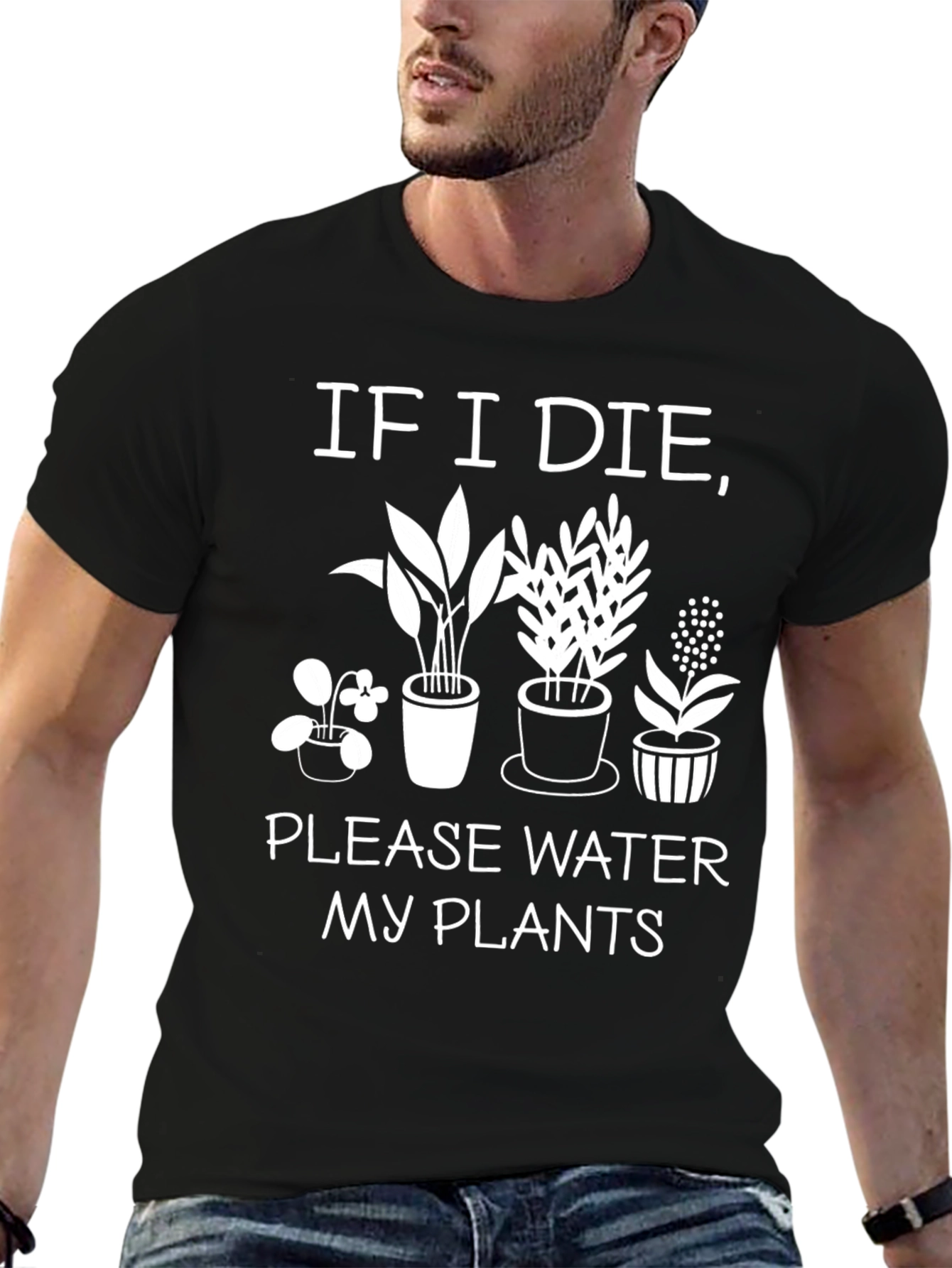 If I Die Please Water My Plants Black T-Shirt