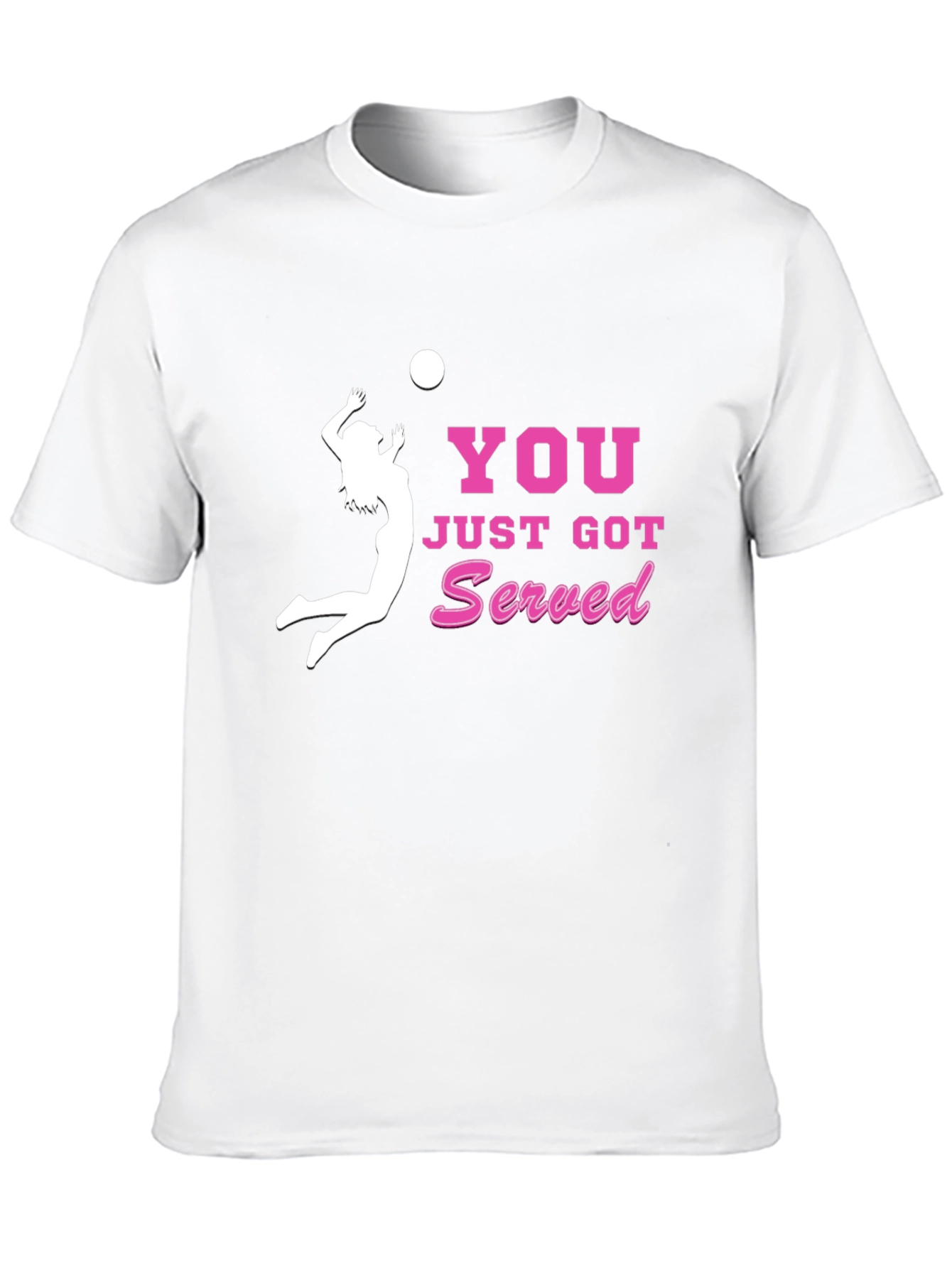 Volleyball T-Shirt: You Just Got Served