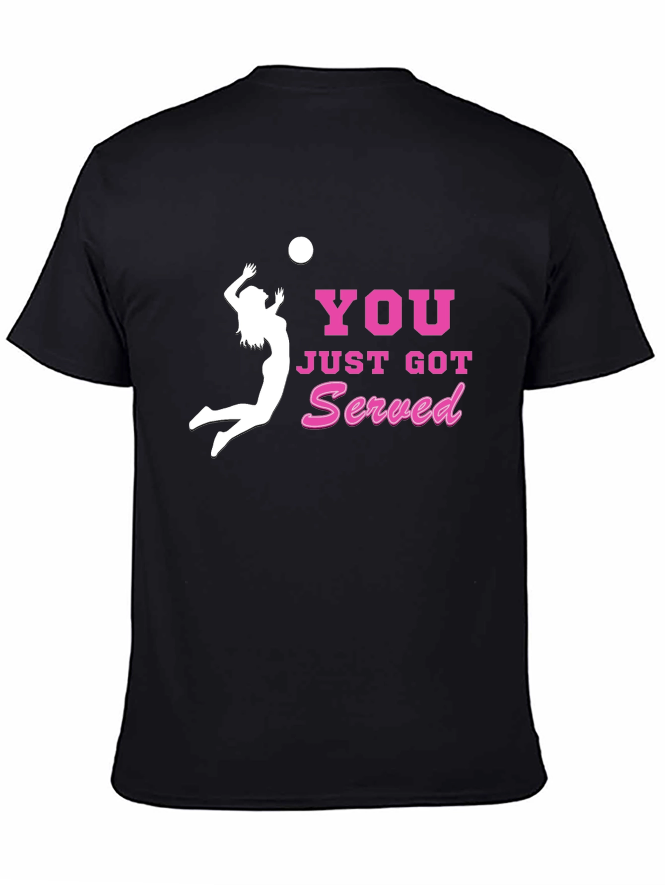 Volleyball T-Shirt: You Just Got Served
