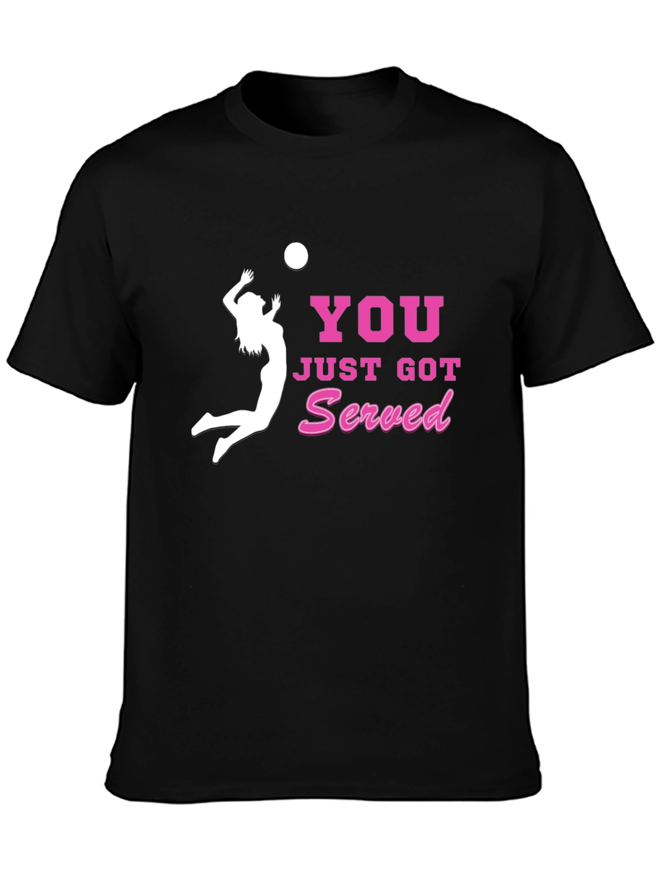 Volleyball T-Shirt: You Just Got Served