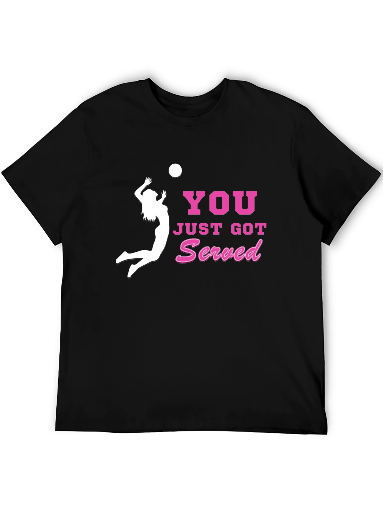 Volleyball T-Shirt: You Just Got Served
