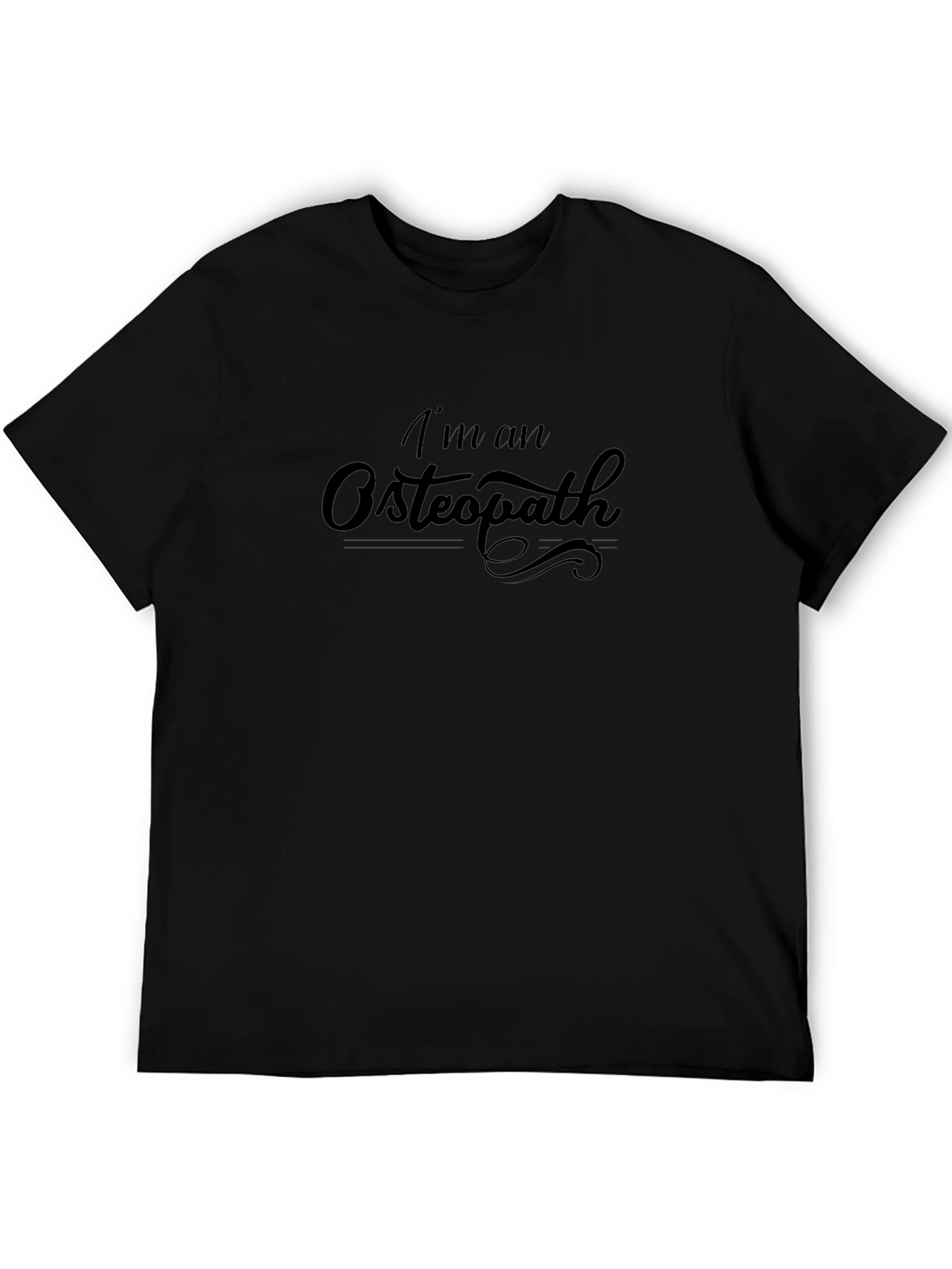Im an Osteopath Black T-Shirt