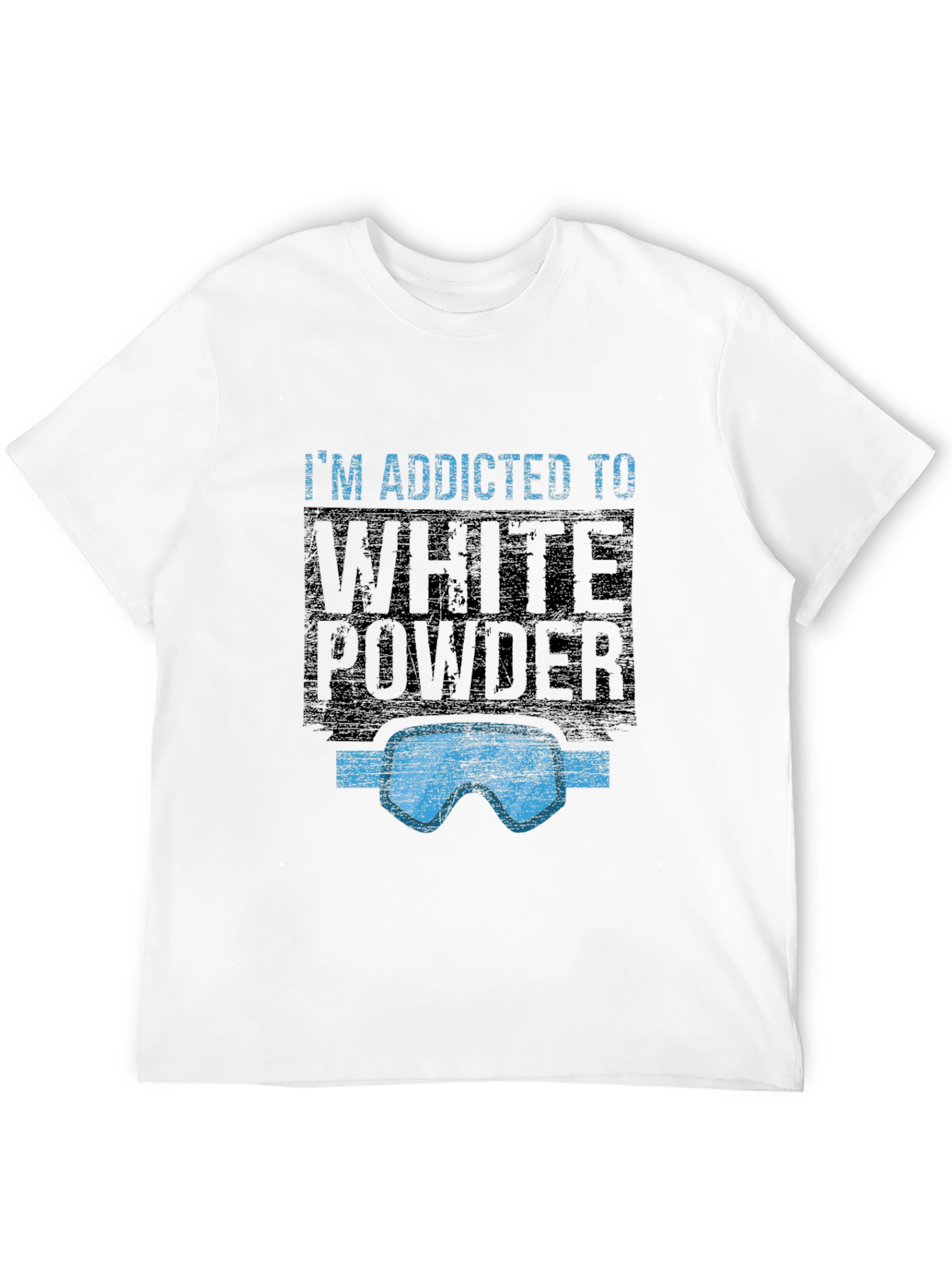 Addicted to White Powder T-Shirt