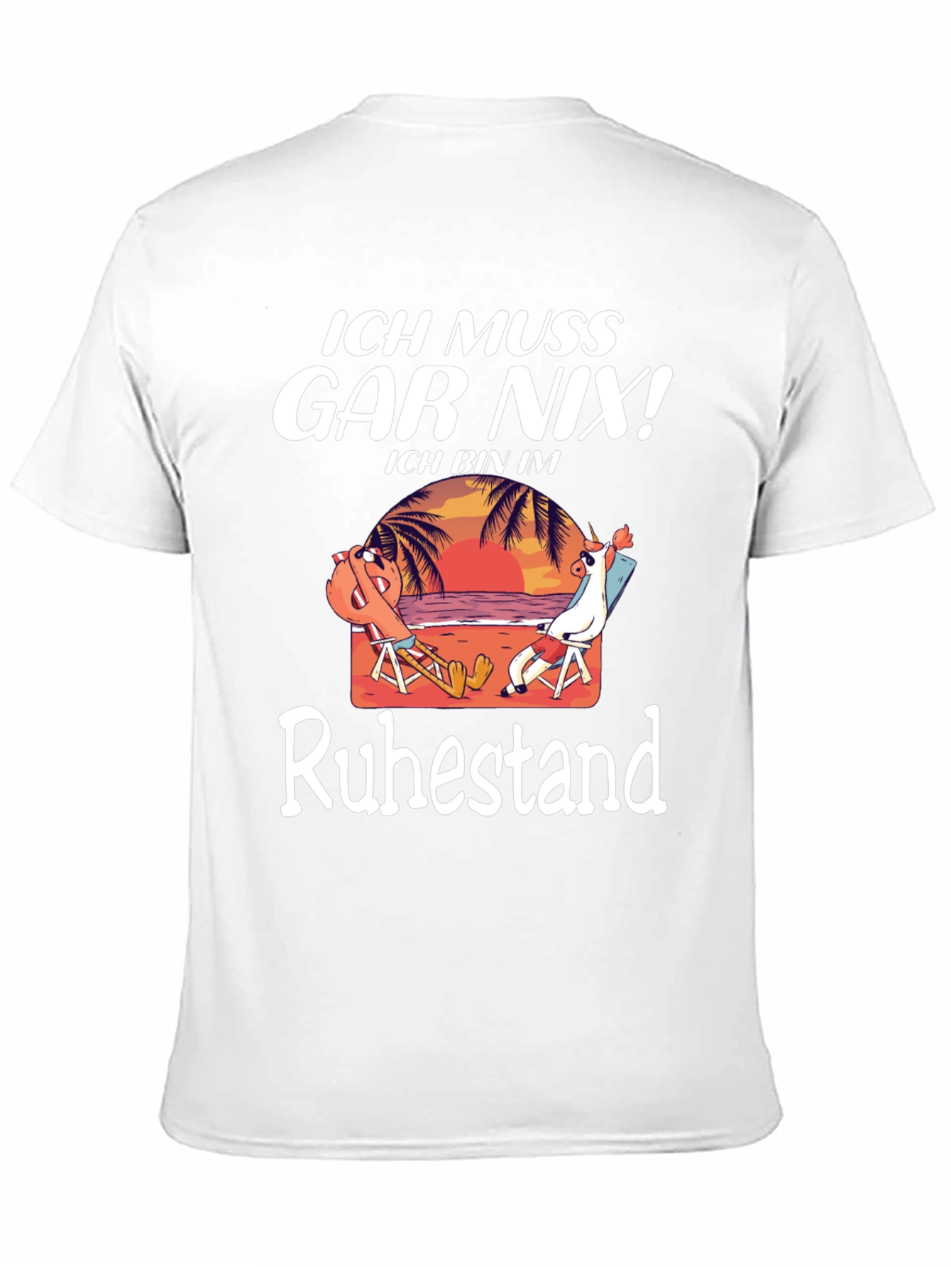 Ich Muss Gar Nix! Retirement T-Shirt