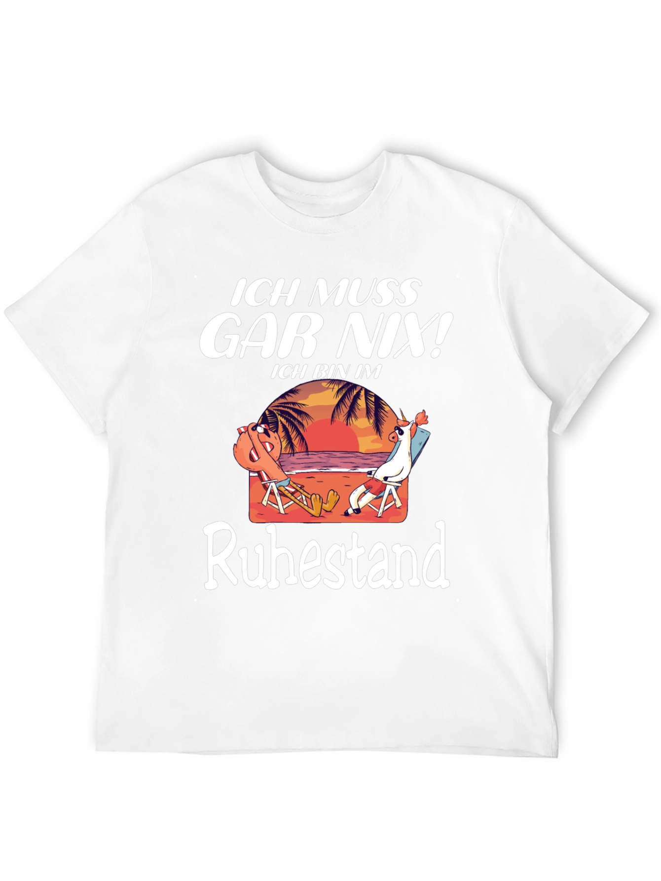 Ich Muss Gar Nix! Retirement T-Shirt