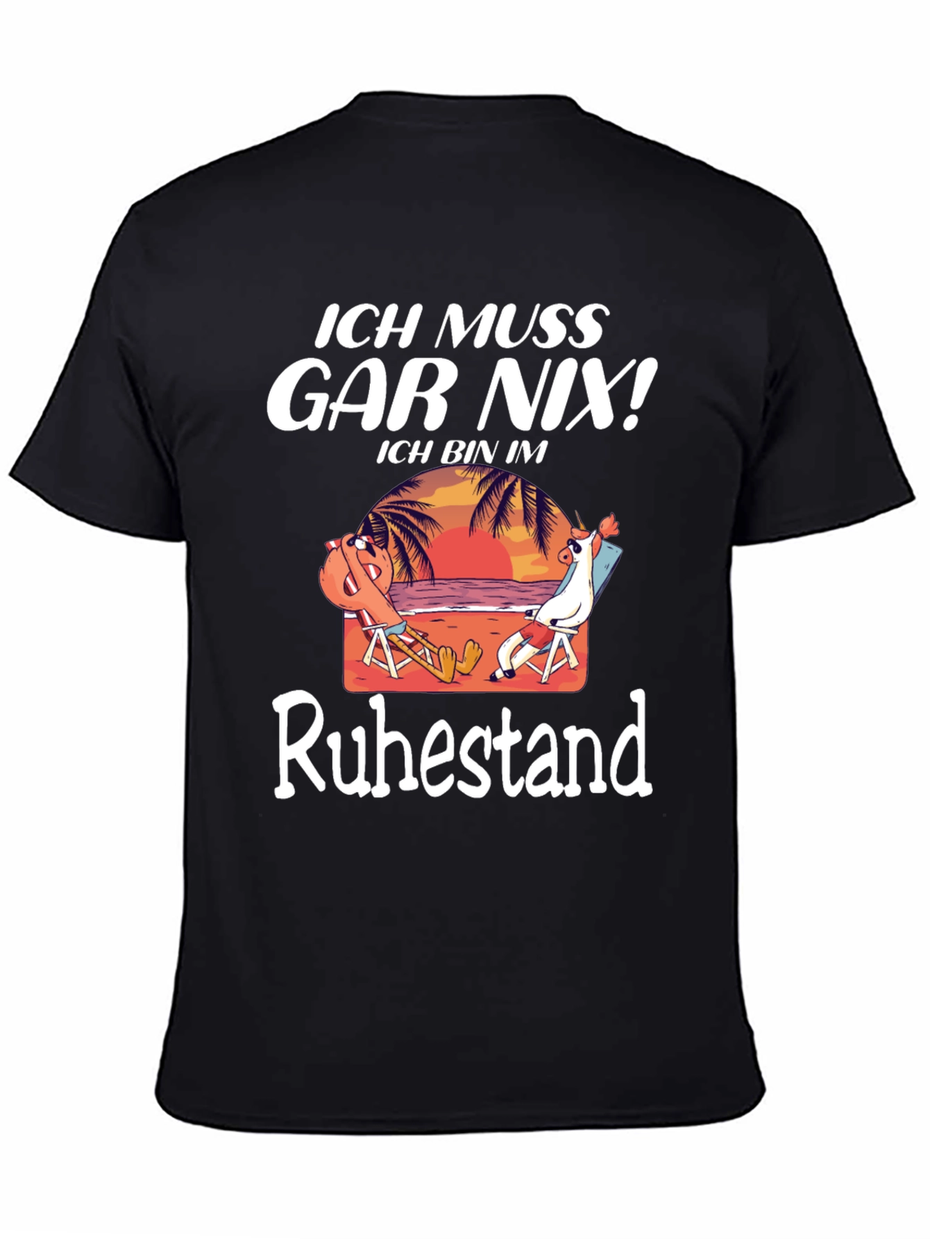Ich Muss Gar Nix! Retirement T-Shirt