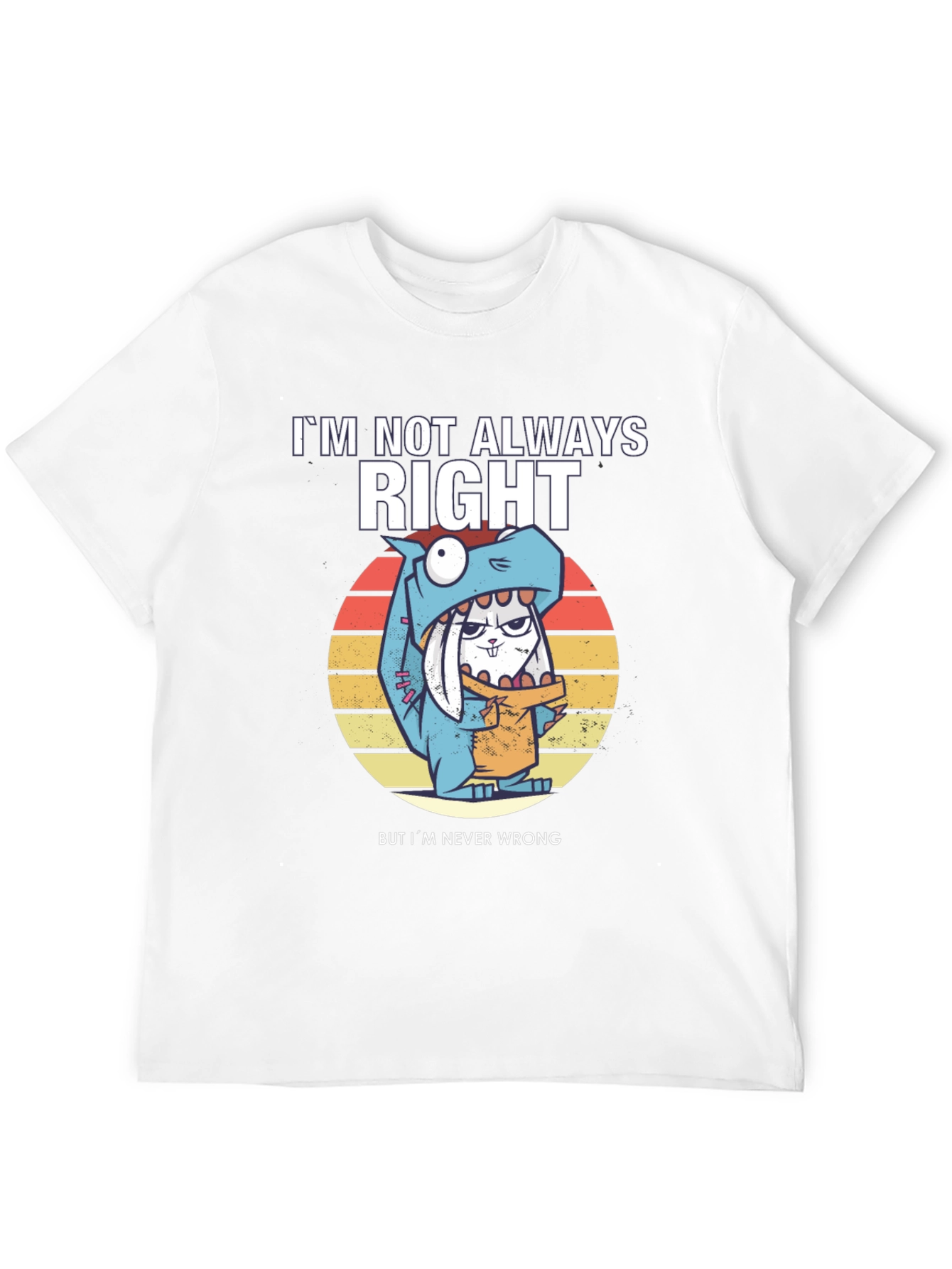 Im Not Always Right T-Shirt