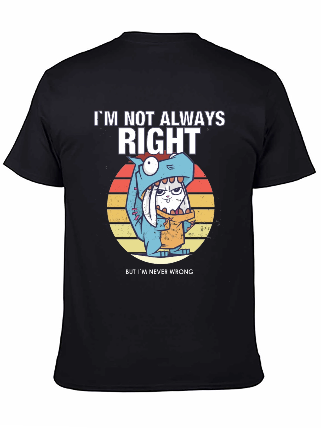 Im Not Always Right T-Shirt