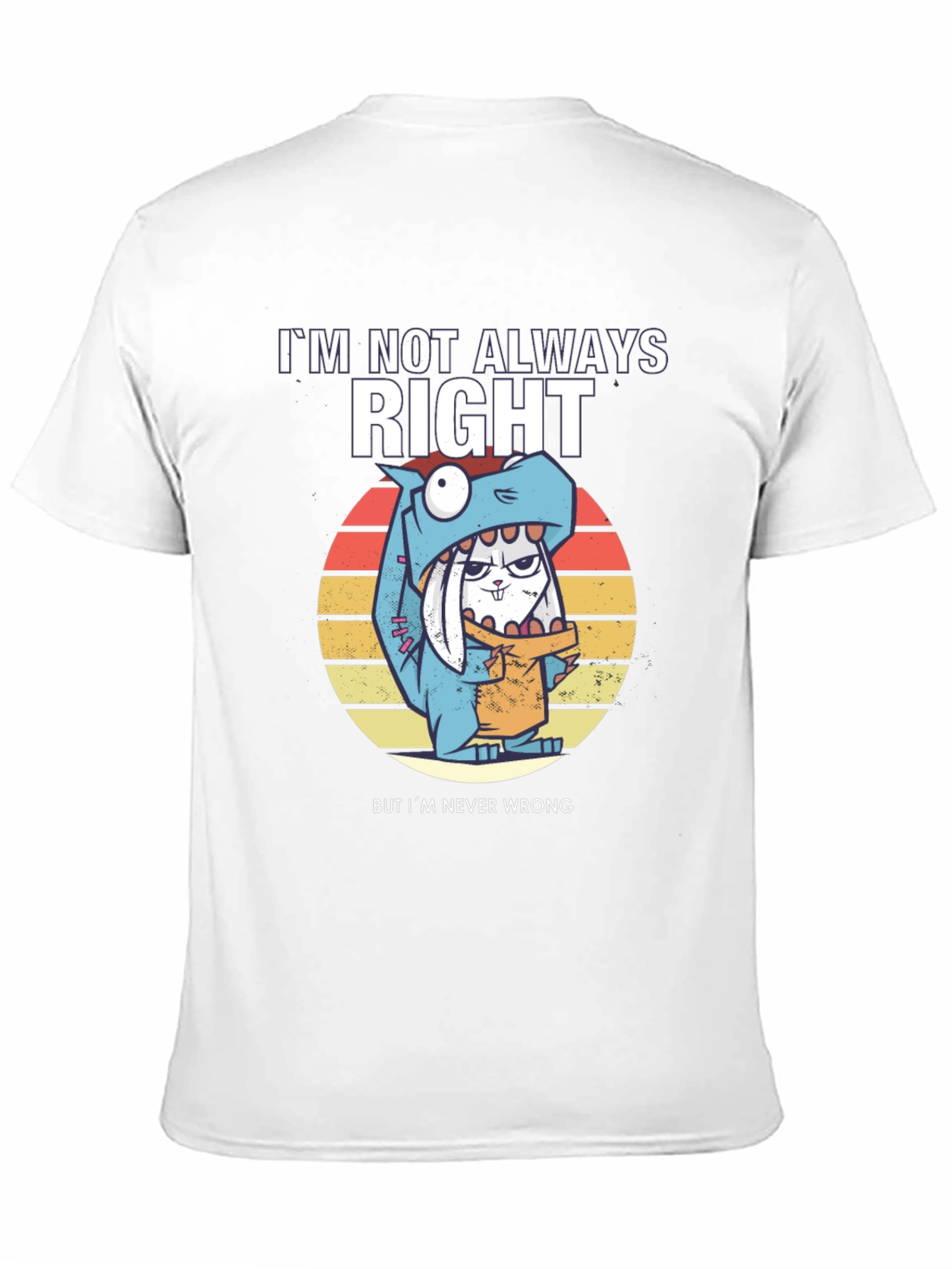 Im Not Always Right T-Shirt