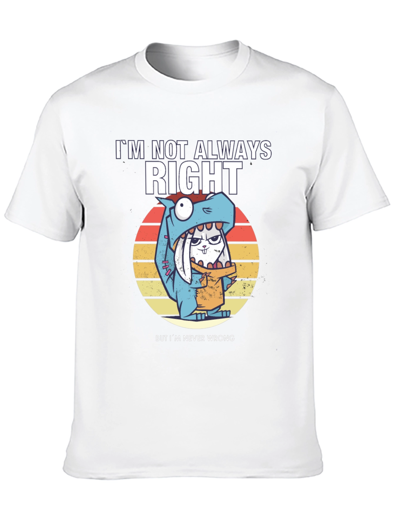 Im Not Always Right T-Shirt