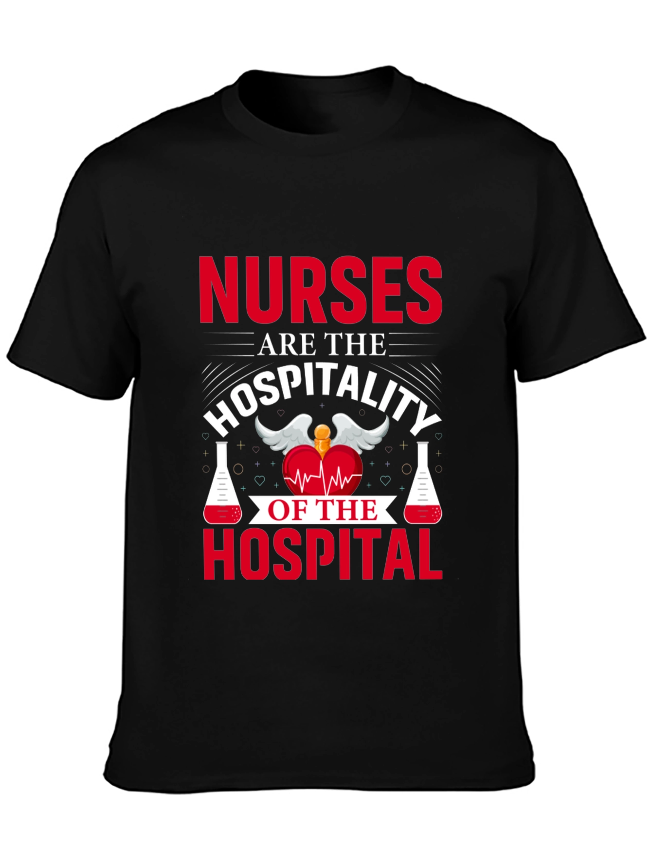 Nurses are the Hospitality T-Shirt