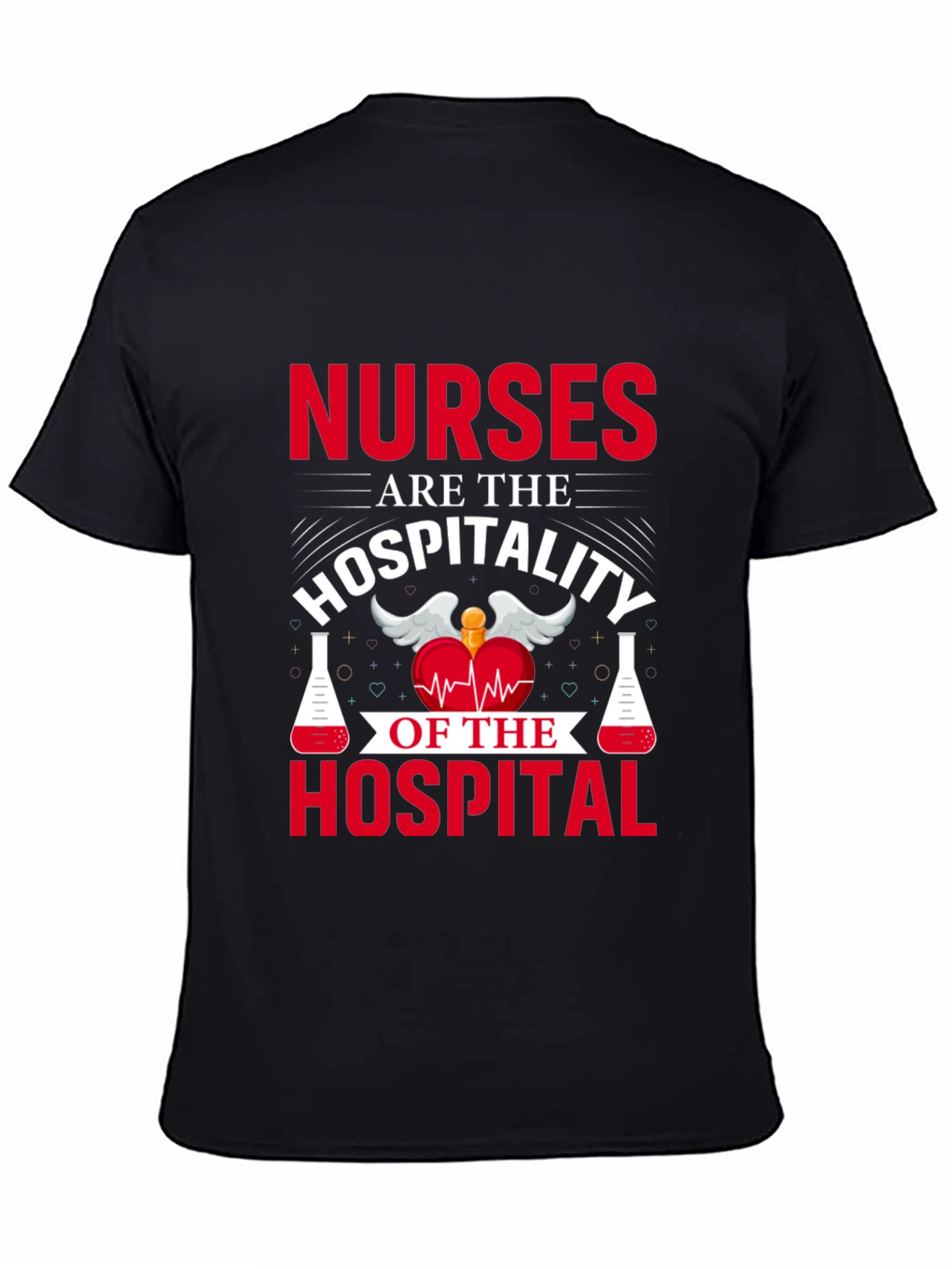 Nurses are the Hospitality T-Shirt