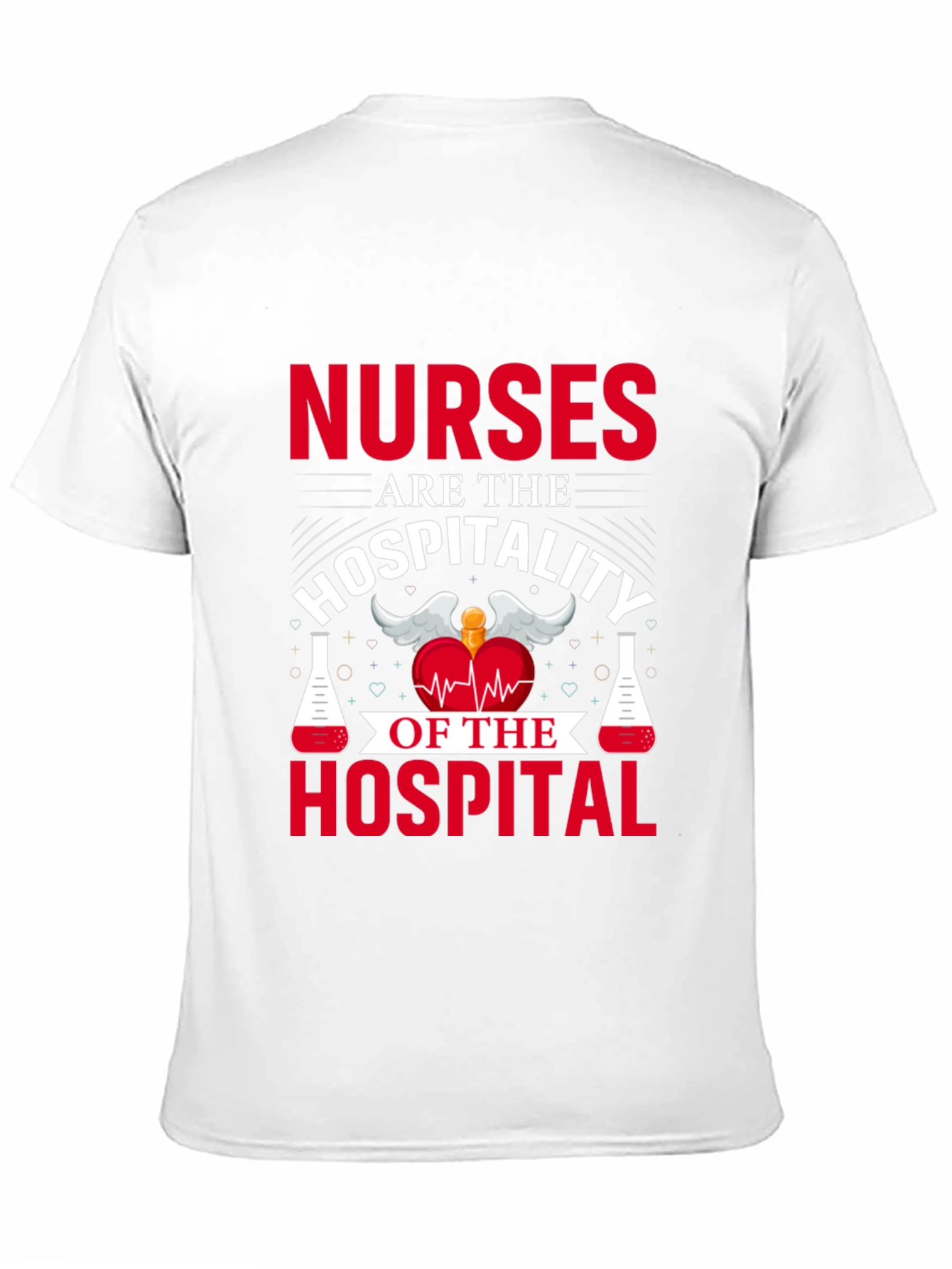Nurses are the Hospitality T-Shirt
