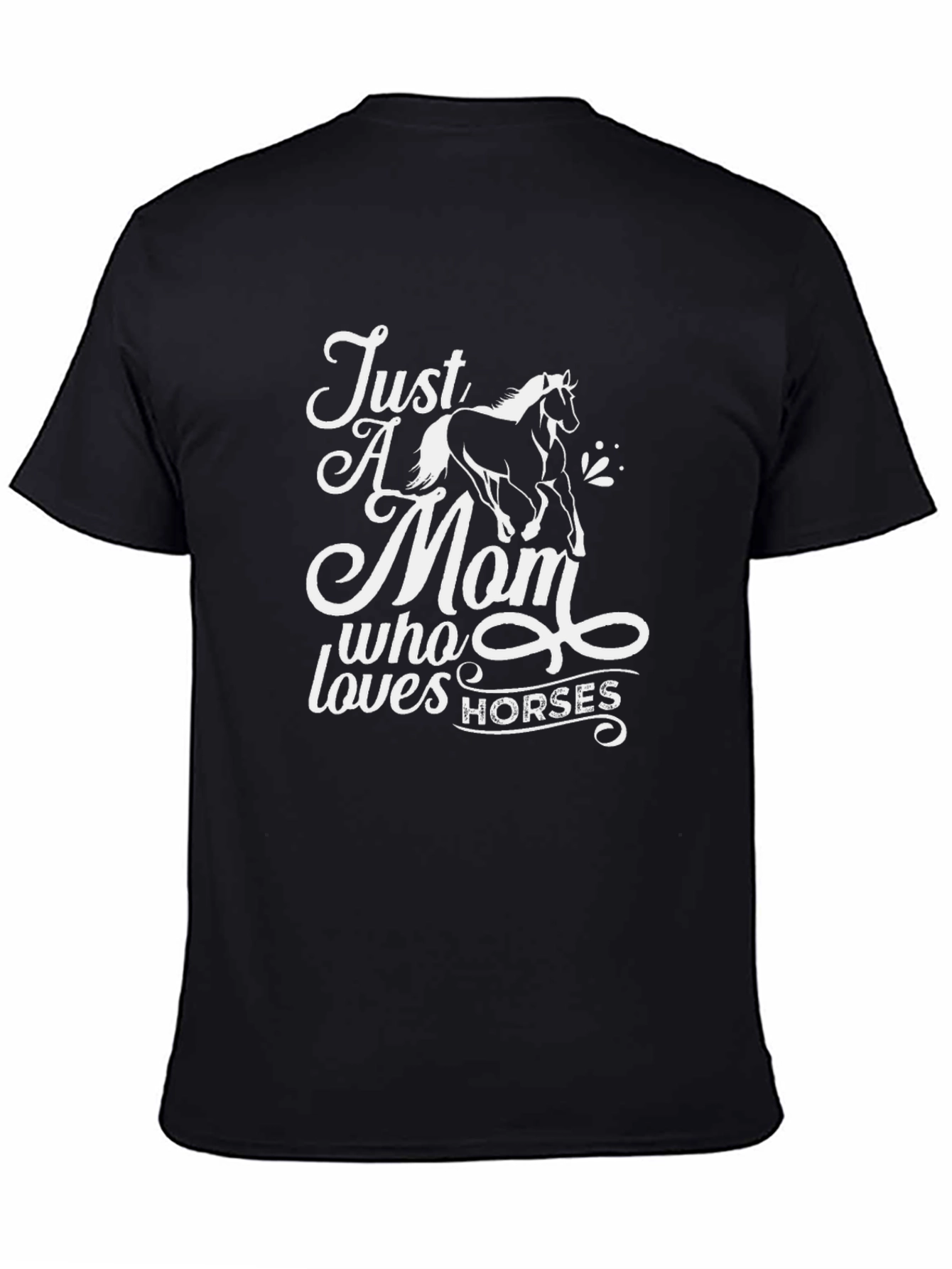 Just a Mom Who Loves Horses Black T-Shirt