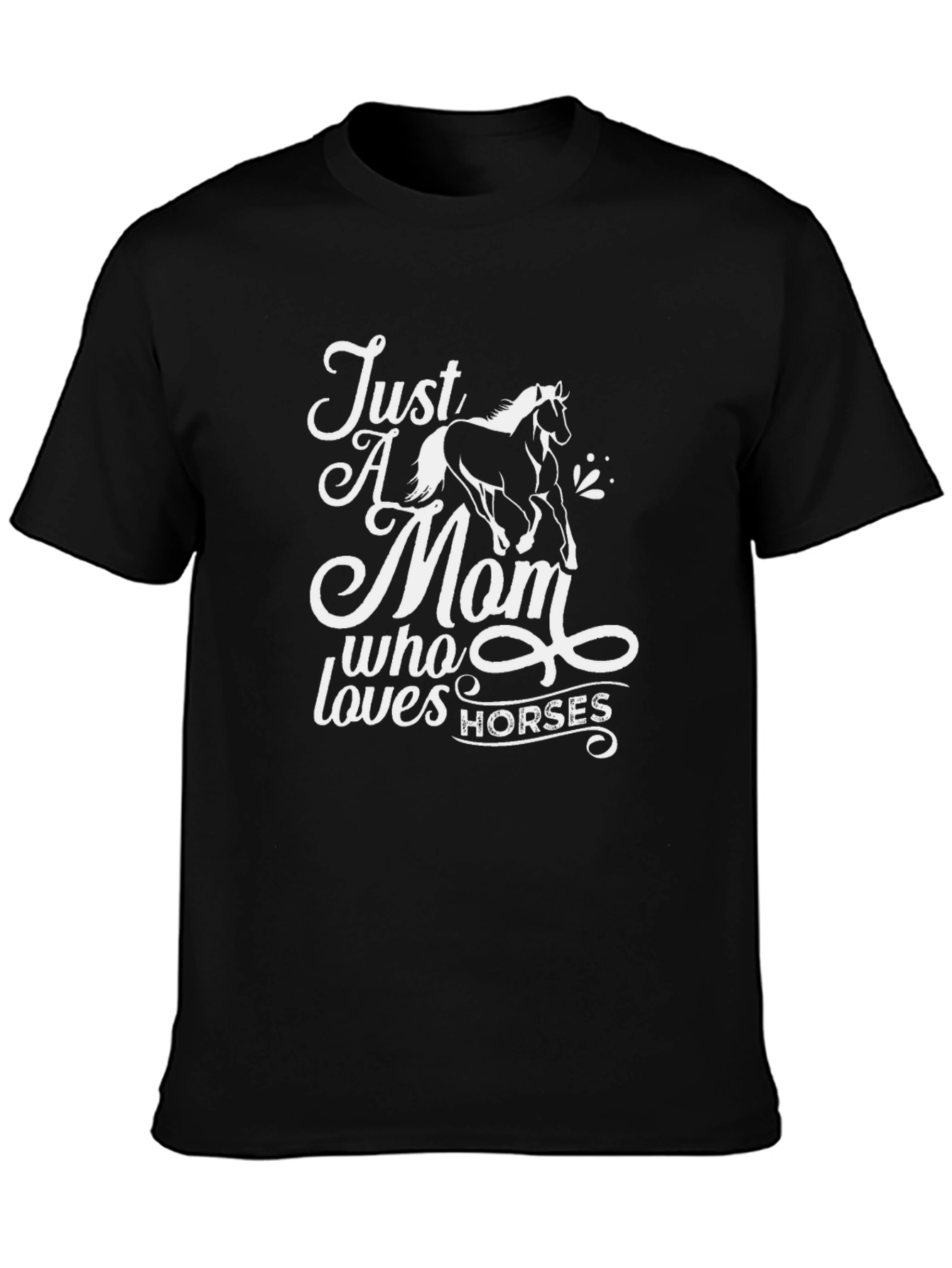 Just a Mom Who Loves Horses Black T-Shirt