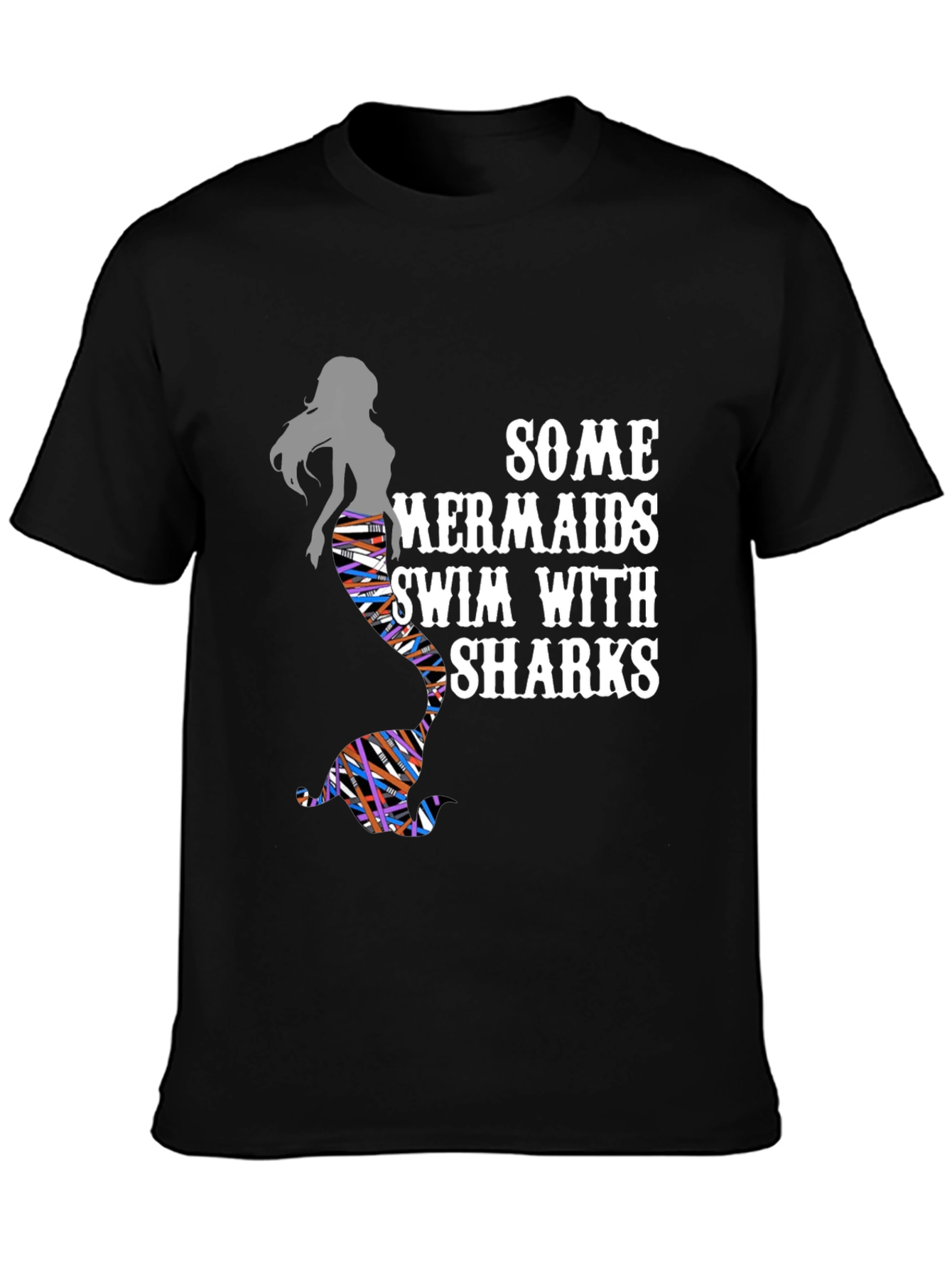 Some Mermaids Swim With Sharks Graphic Tee