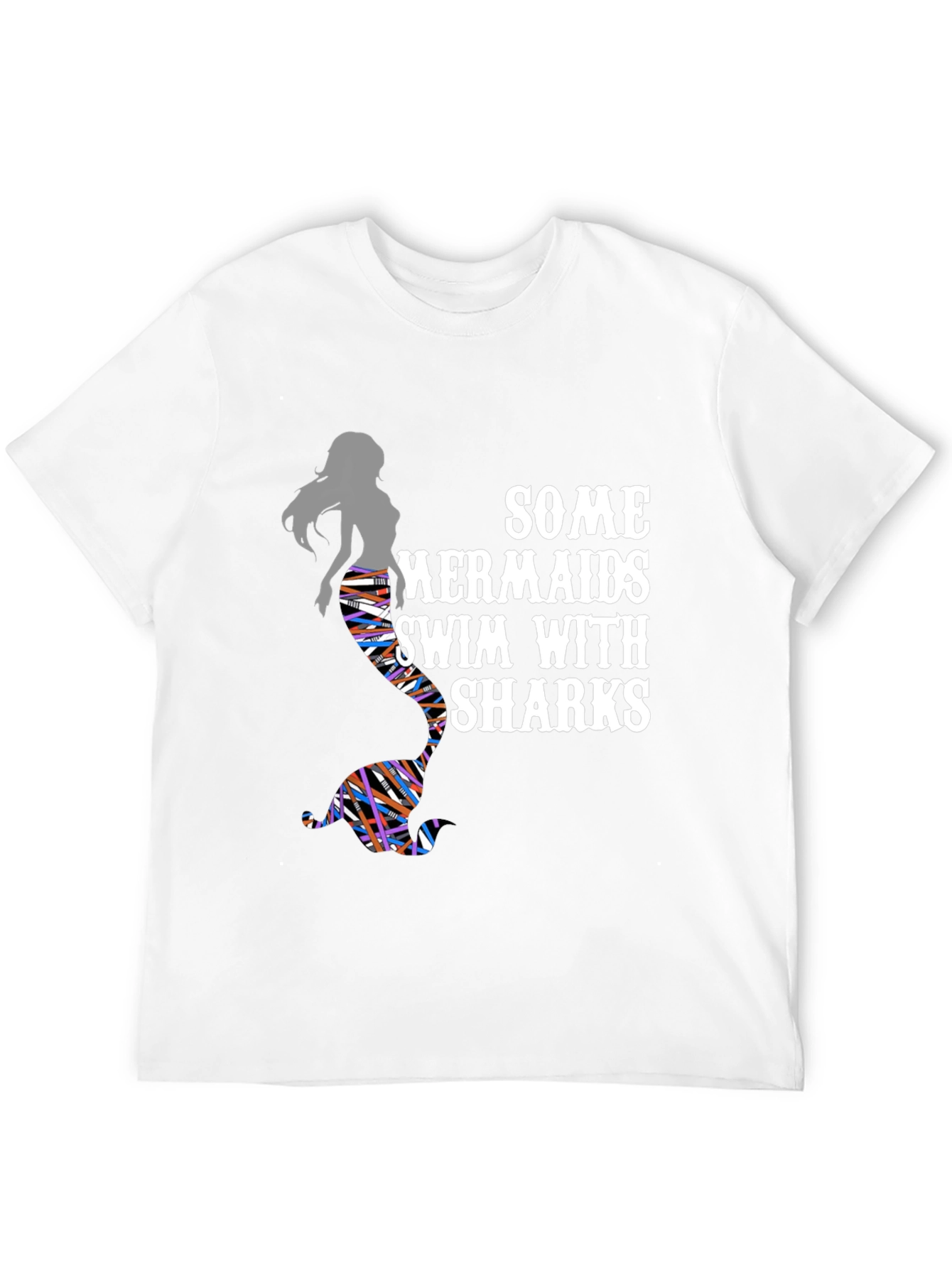Some Mermaids Swim With Sharks Graphic Tee