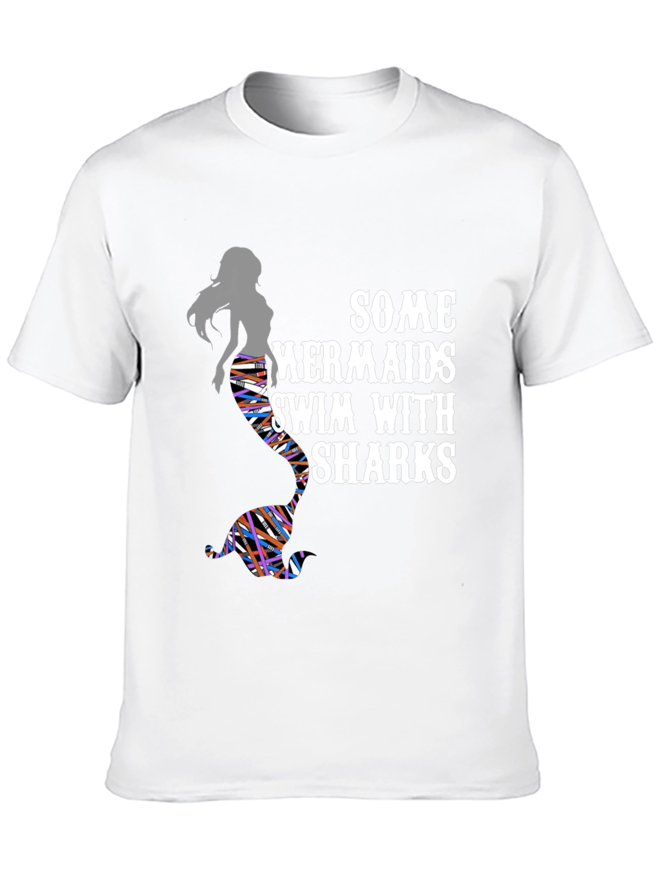 Some Mermaids Swim With Sharks Graphic Tee