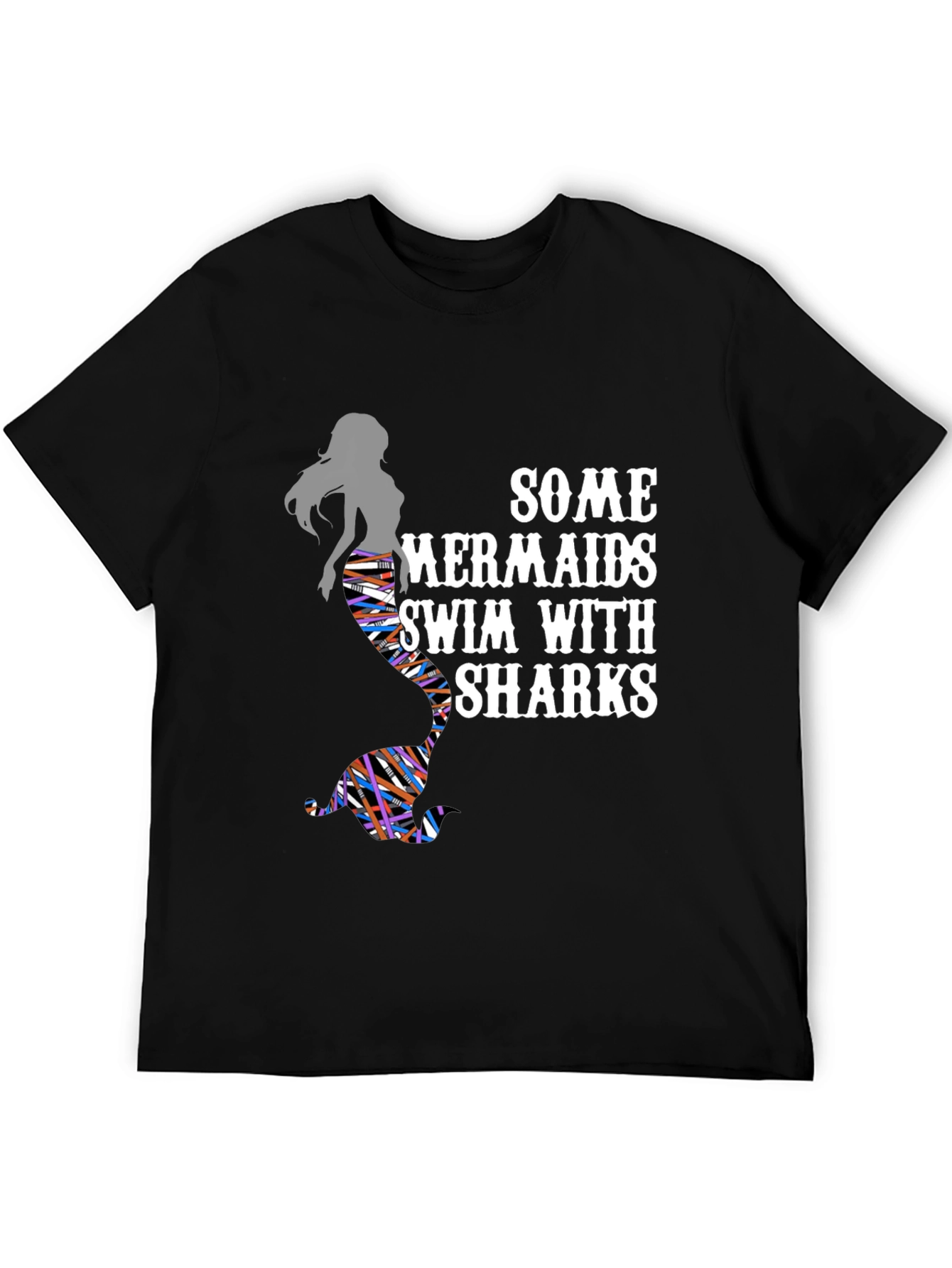 Some Mermaids Swim With Sharks Graphic Tee