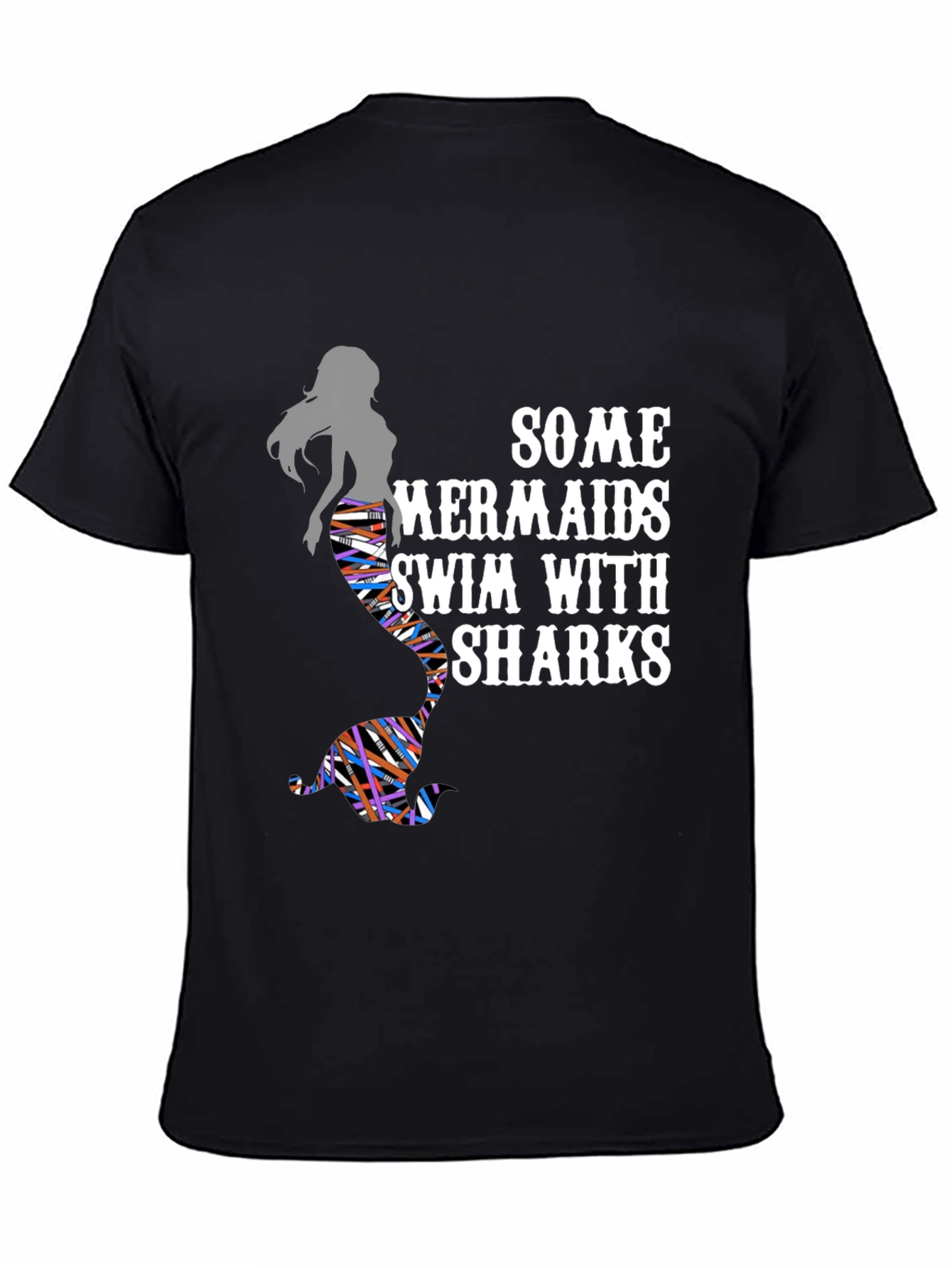 Some Mermaids Swim With Sharks Graphic Tee