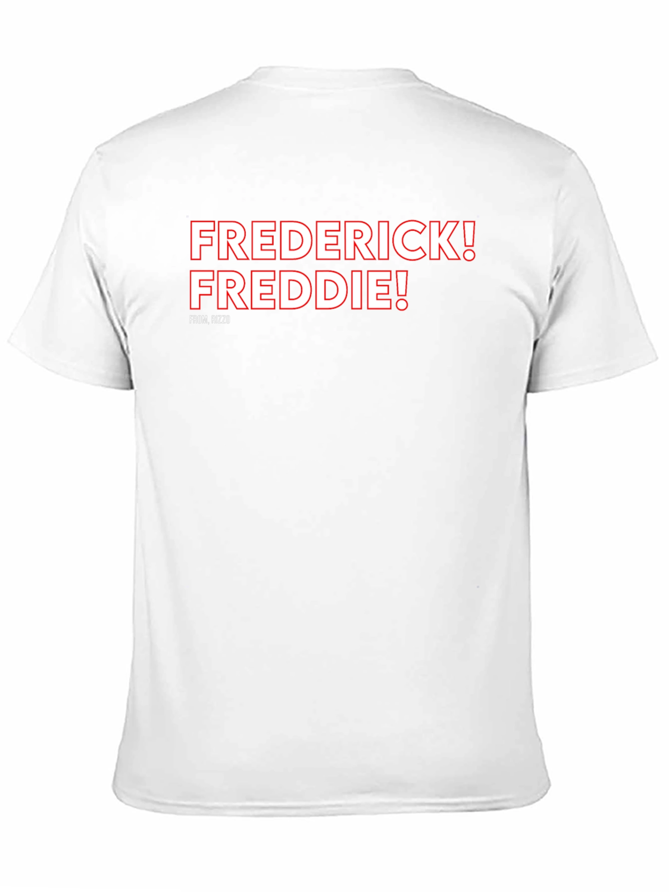 Frederick! Freddie! T-Shirt Rizzo Fan Tee