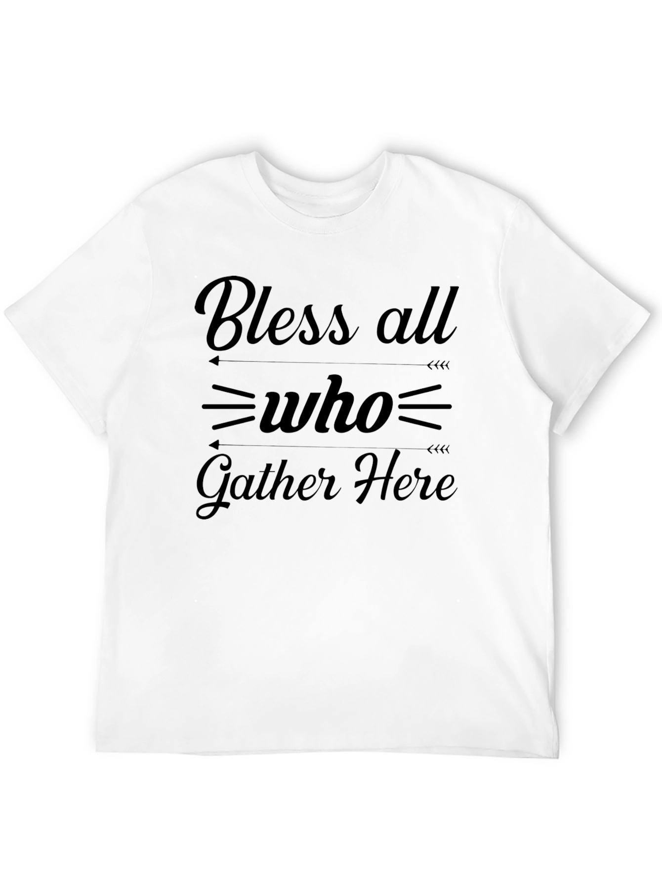 Bless All Who Gather Here Graphic T-Shirt