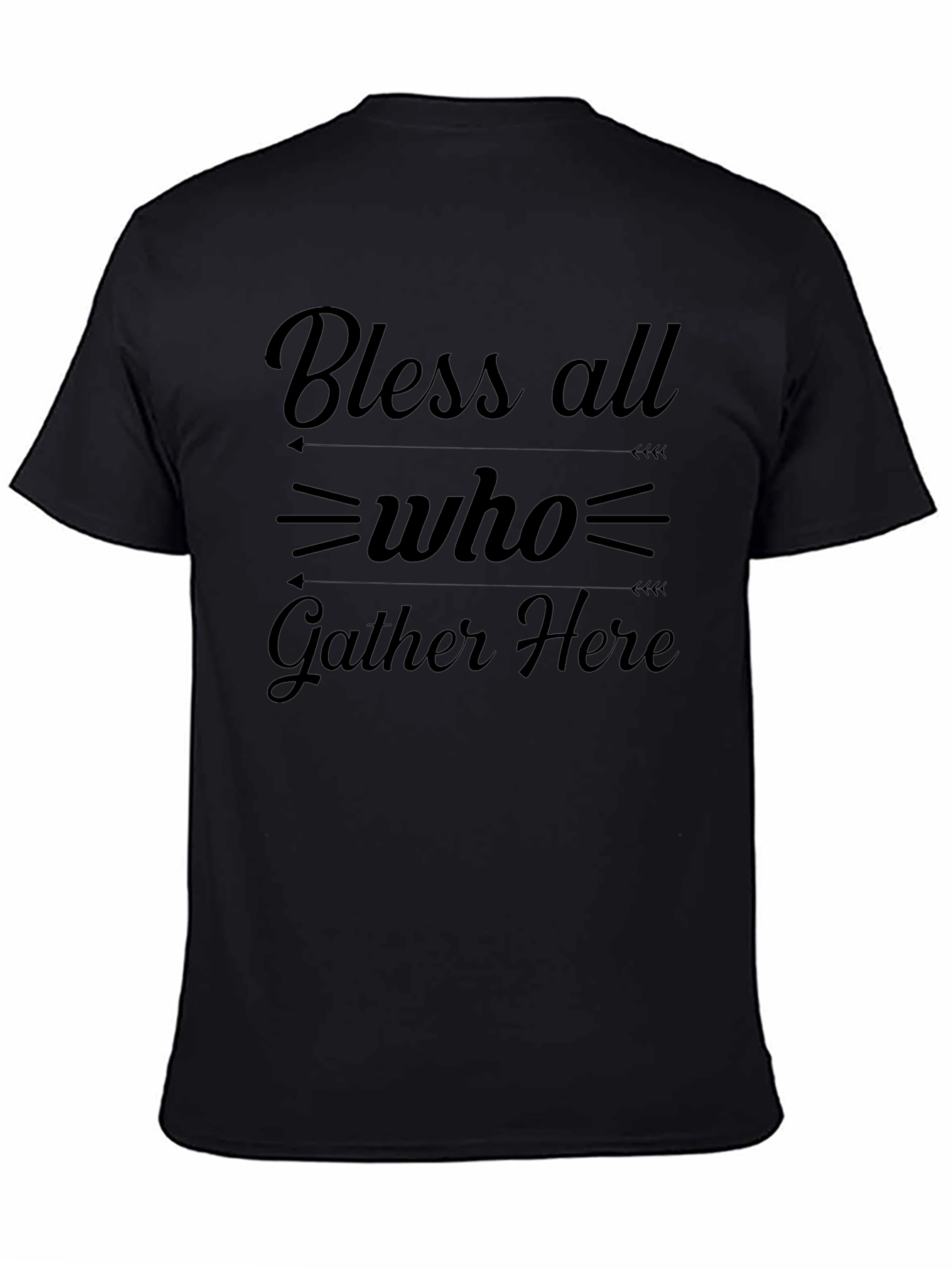 Bless All Who Gather Here Graphic T-Shirt