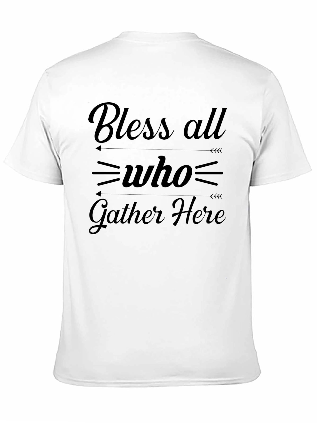 Bless All Who Gather Here Graphic T-Shirt