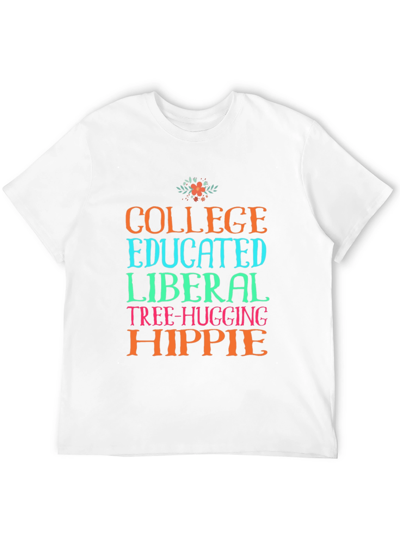 College Educated Liberal Hippie T-Shirt