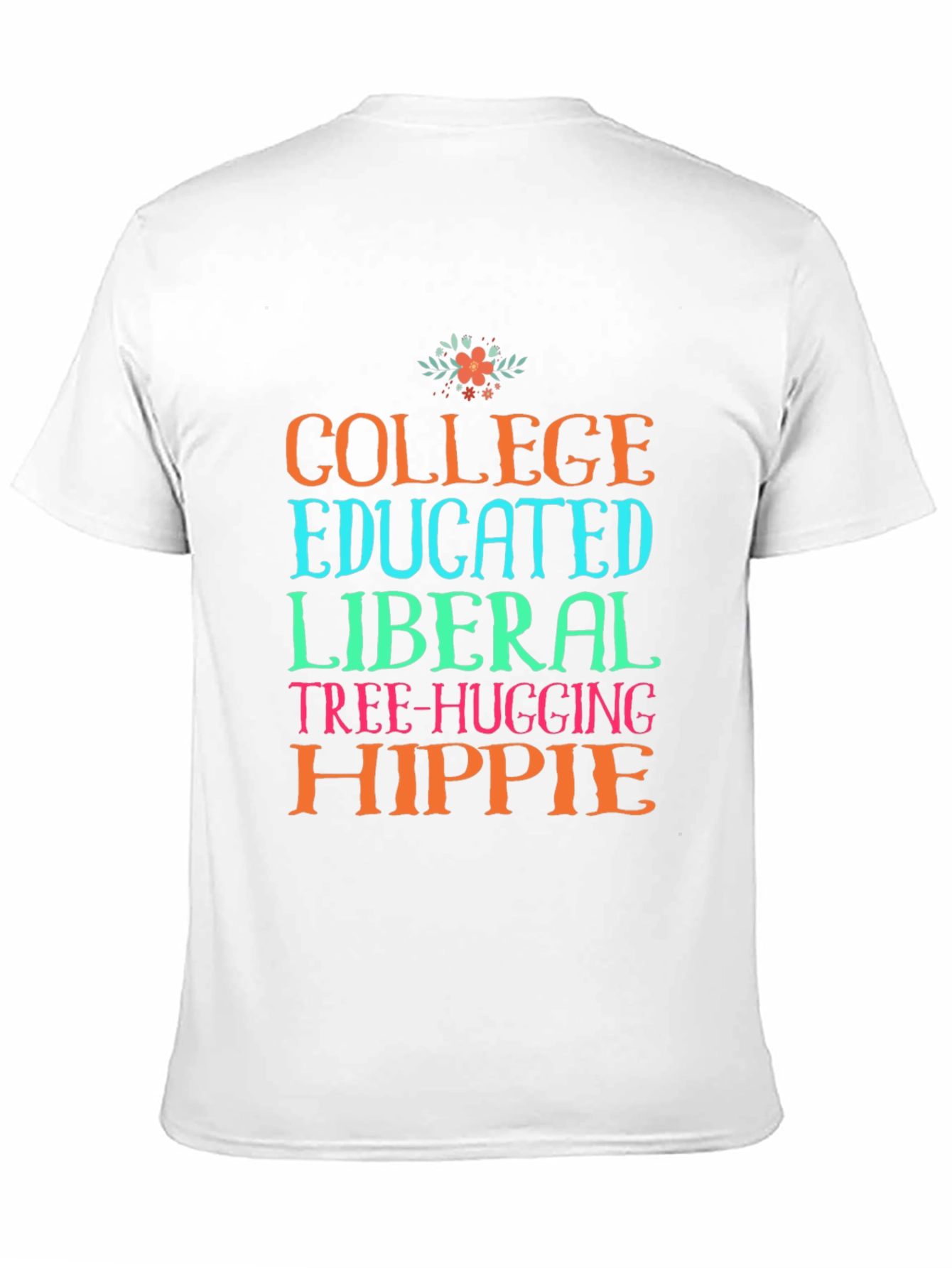 College Educated Liberal Hippie T-Shirt