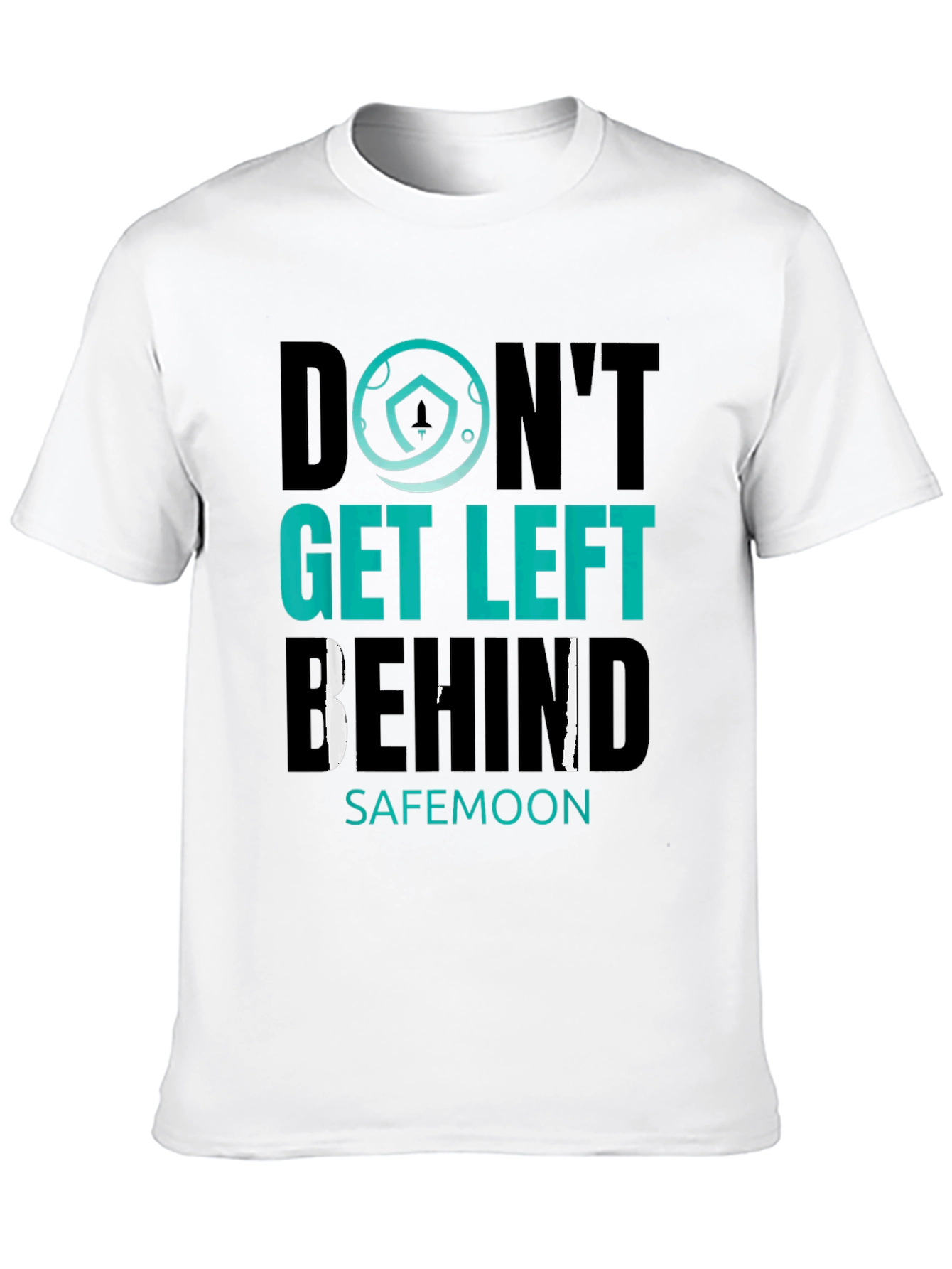 Dont Get Left Behind SafeMoon Crypto T-Shirt