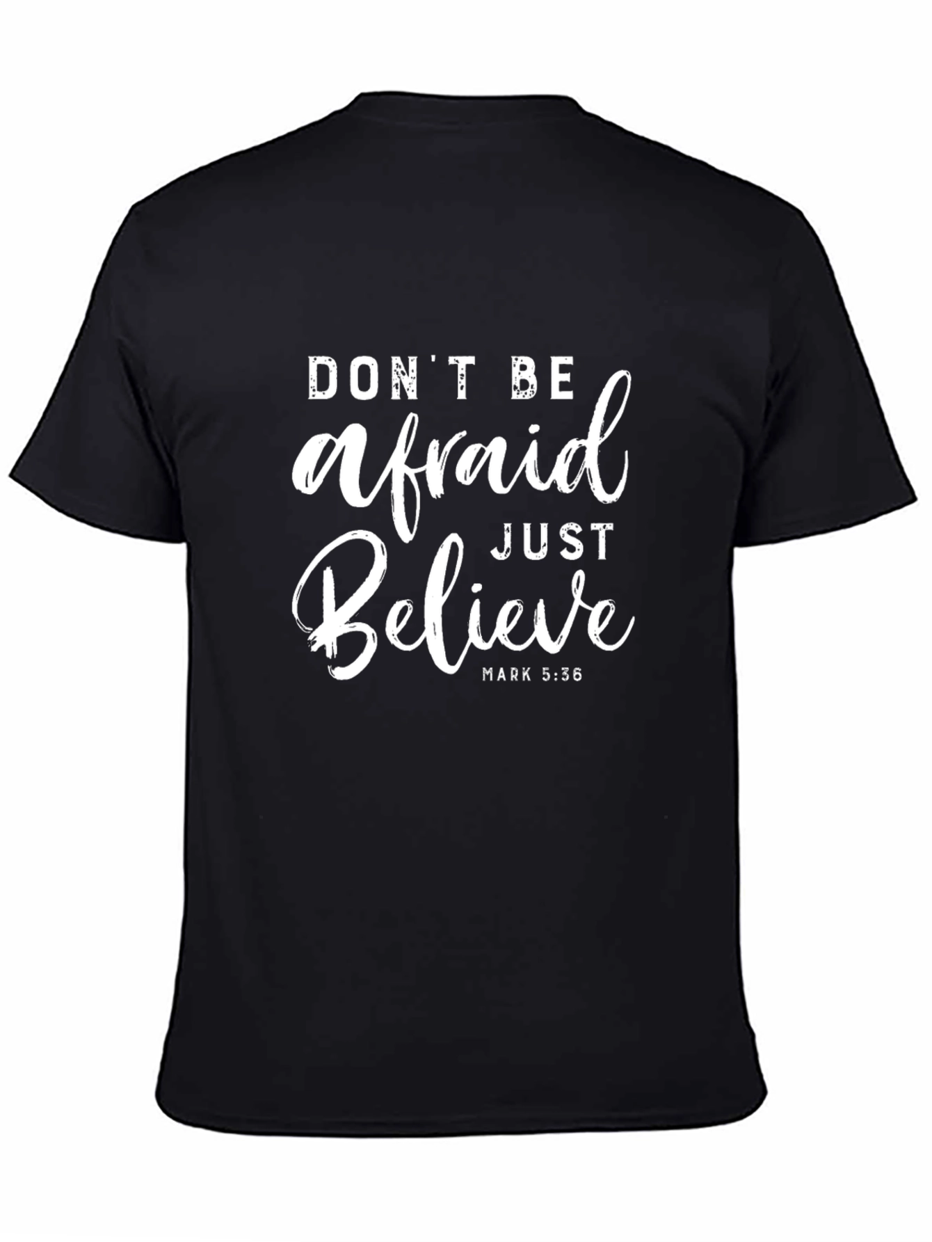 Dont Be Afraid Just Believe T-Shirt