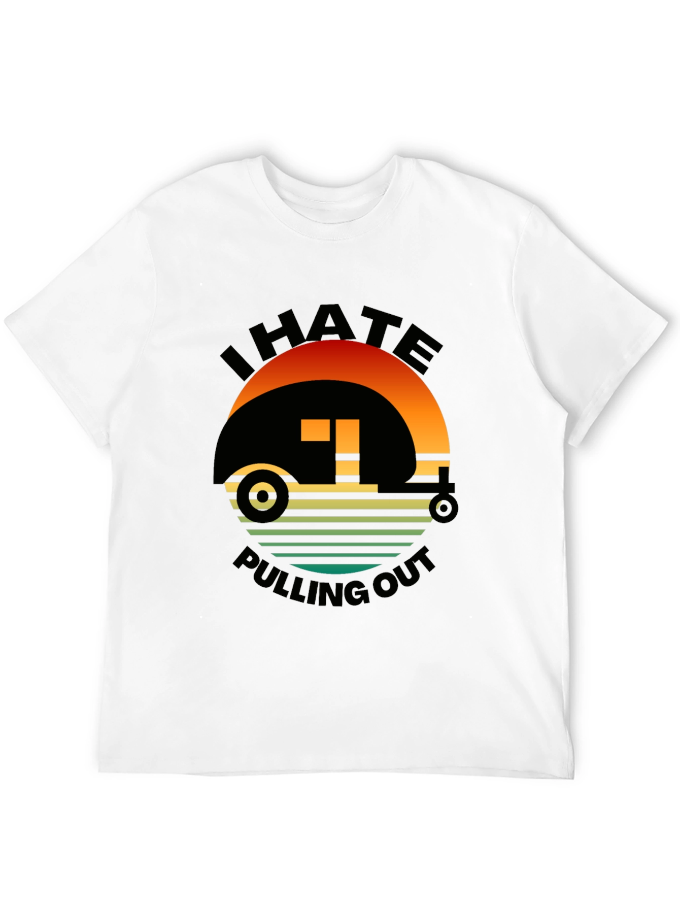 Funny Camping T-Shirt: I Hate Pulling Out RV Tee